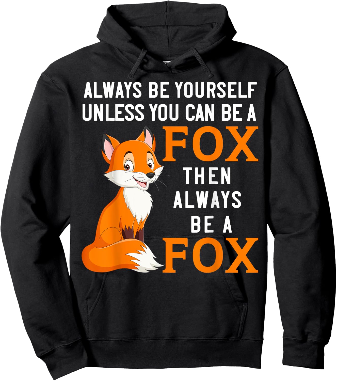 Always Be Yourself Unless You Can Be A Fox Hoodie - Hoodie | Black