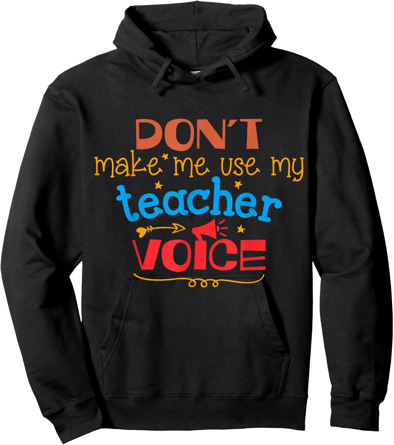 Don't Make Me Use My Teacher Voice Women Girls Kids Hoodie - Hoodie | Black