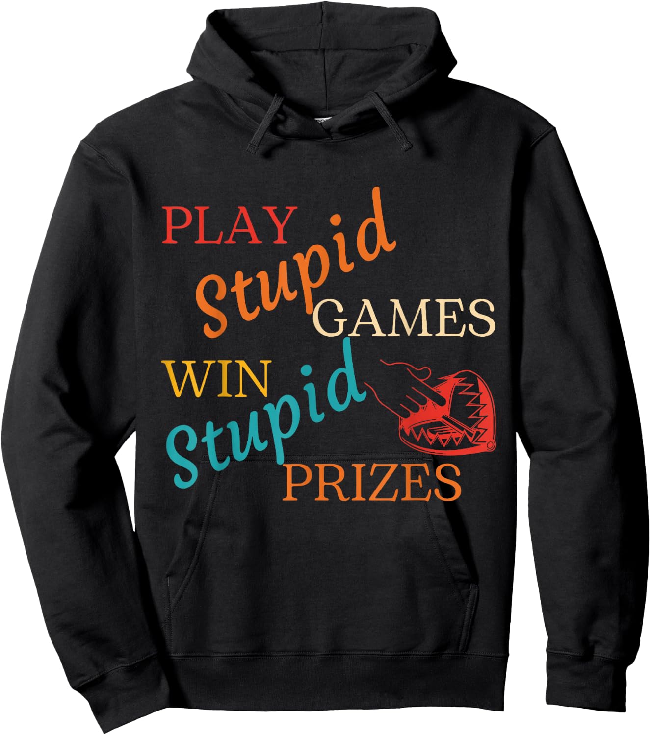 Play Stupid Games Win Stupid Prizes Vintage Hoodie - Hoodie | Black
