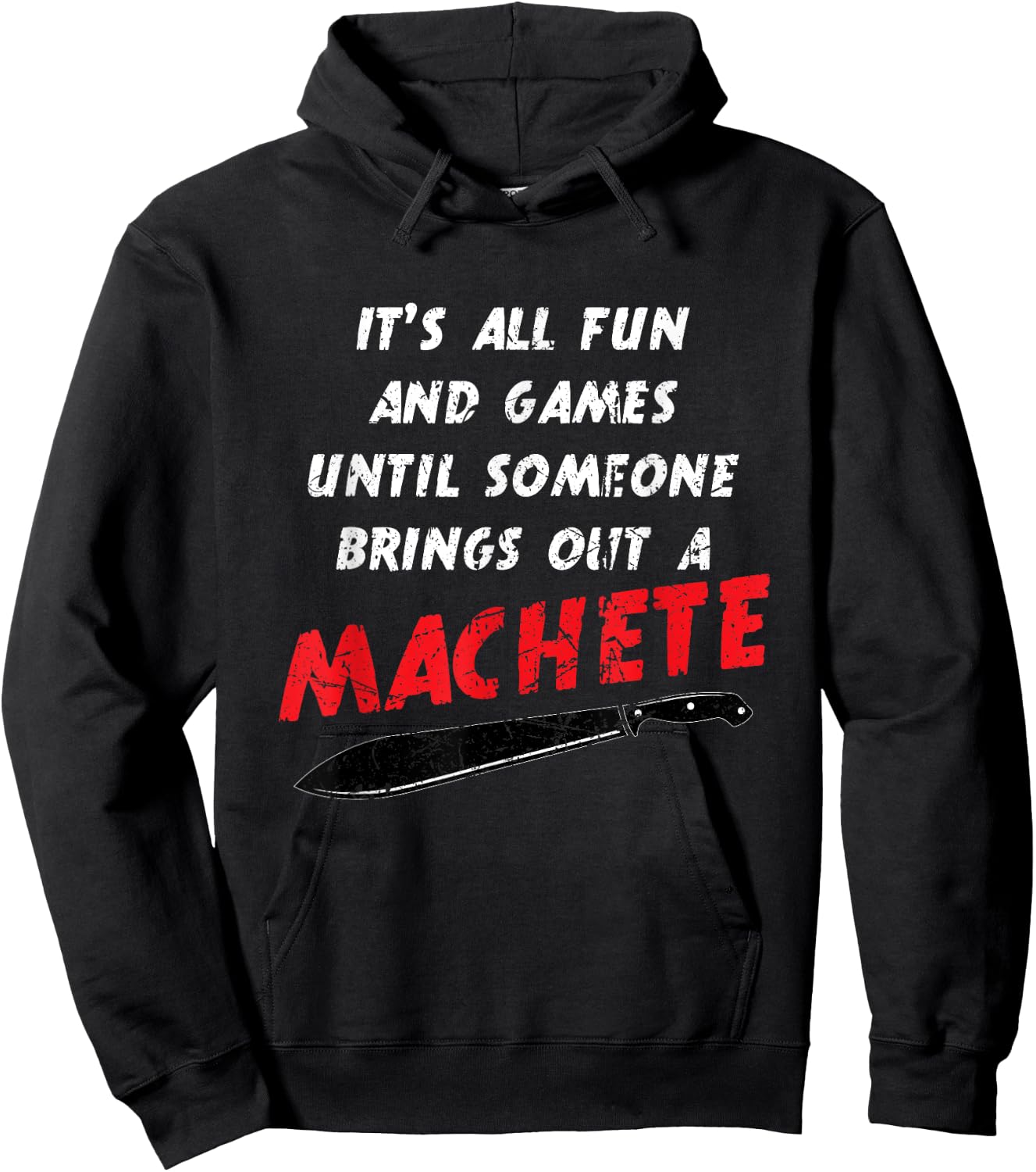 All Fun And Games Until Someone Machete Slasher Movie Humor Hoodie - Hoodie | Black