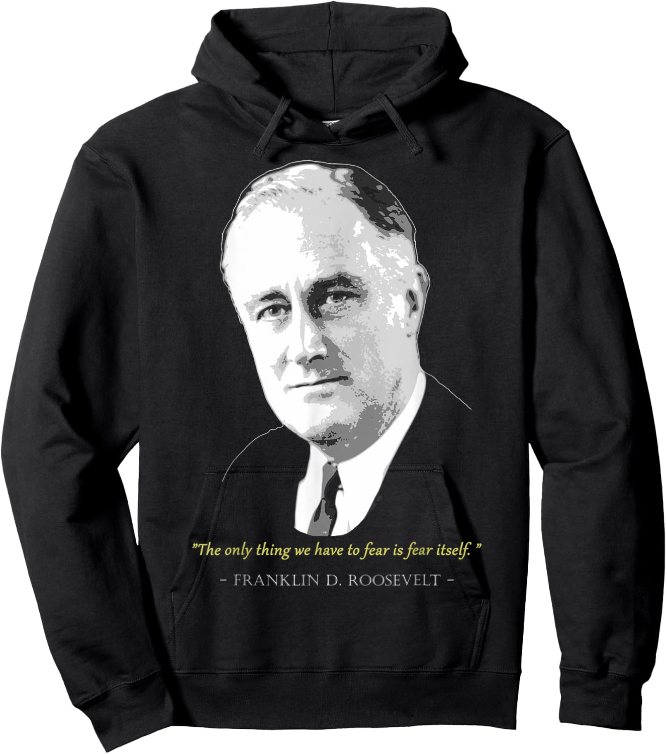 Franklin President D. Roosevelt Quote Hoodie - Hoodie | Black