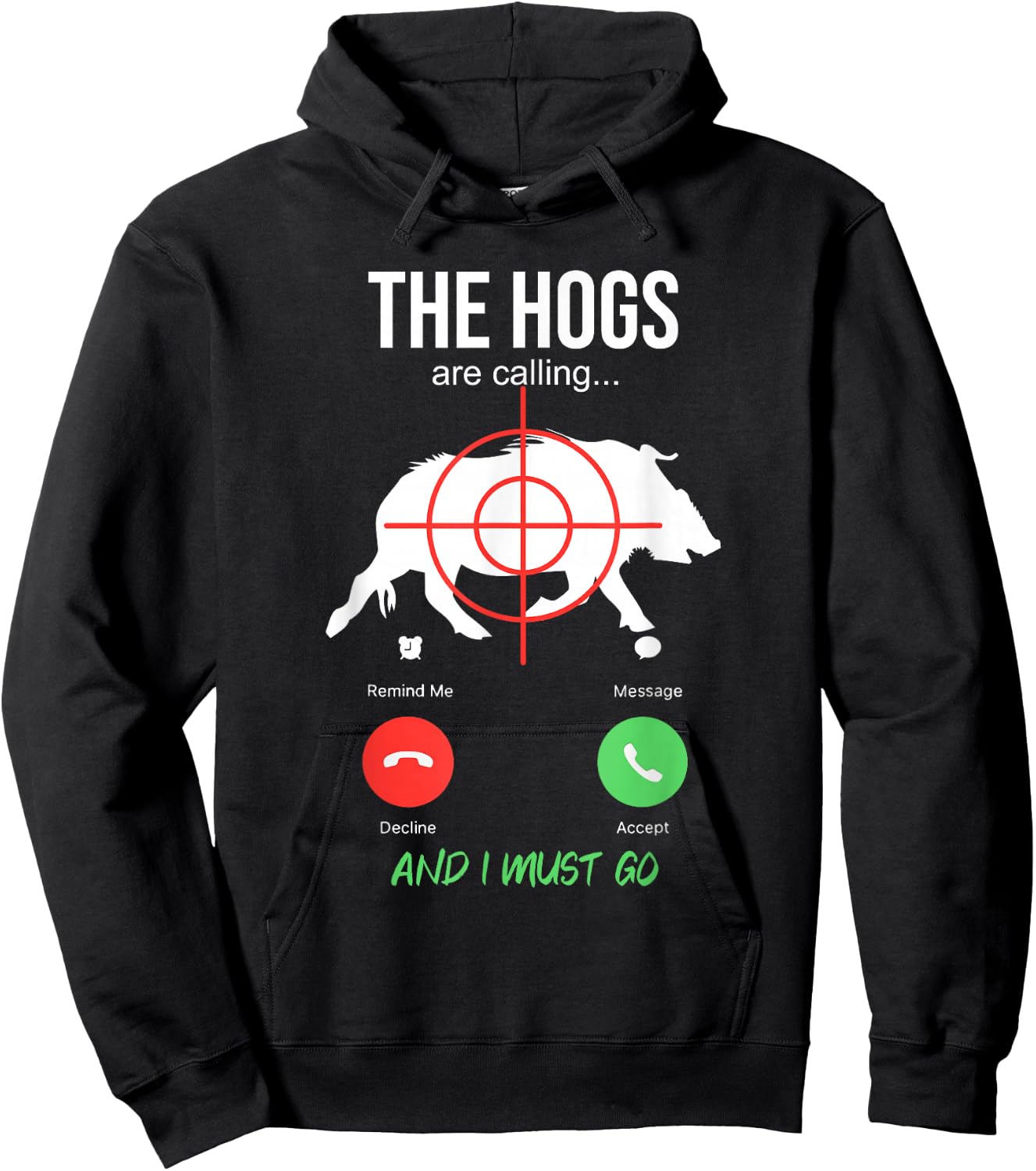 The Hogs Are Calling Boar Hunting Hog Hunter Pig Hoodie - Hoodie | Black