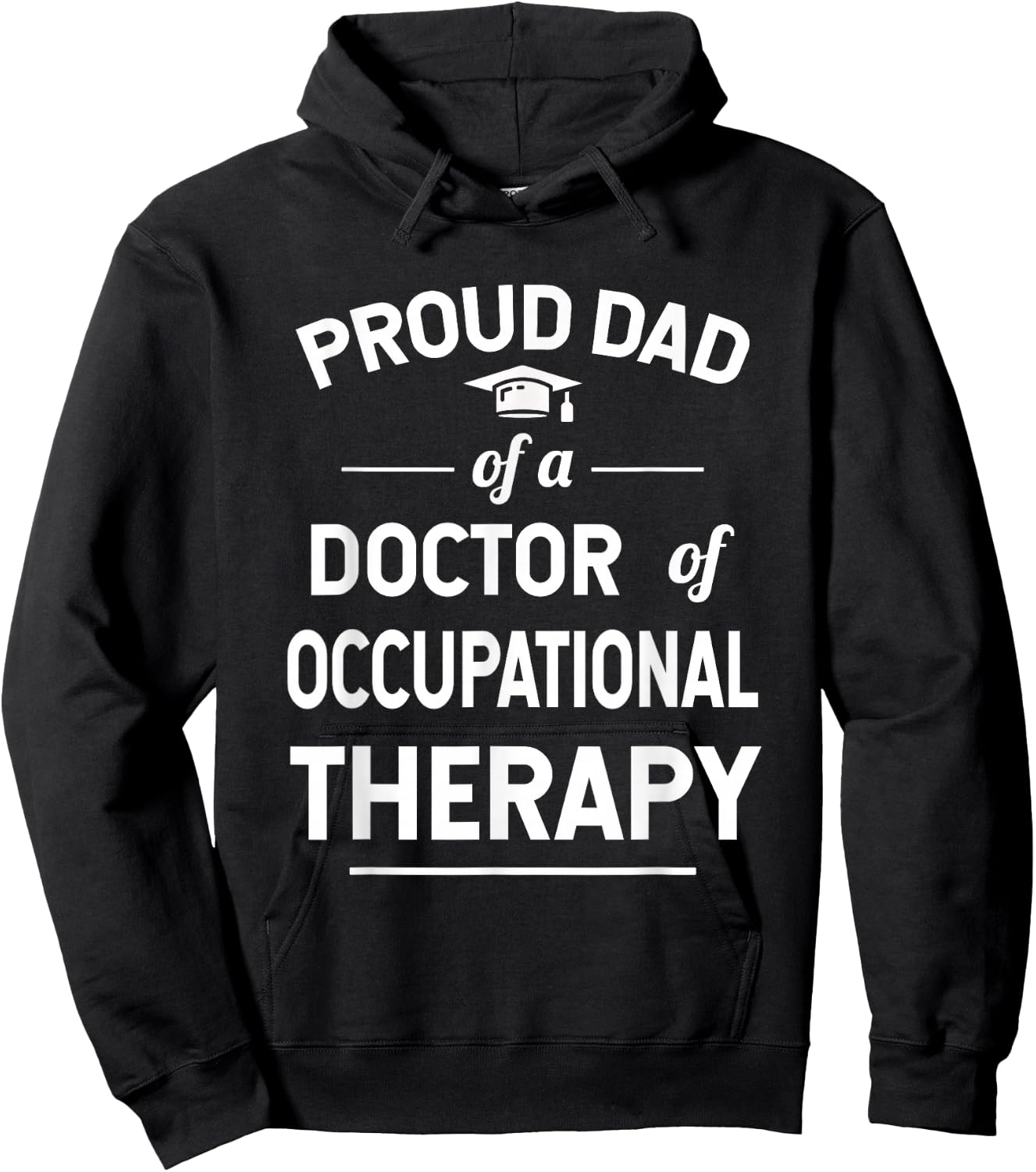 Proud Dad Of A Doctor Of Occupational Therapy Hoodie - Hoodie | Black