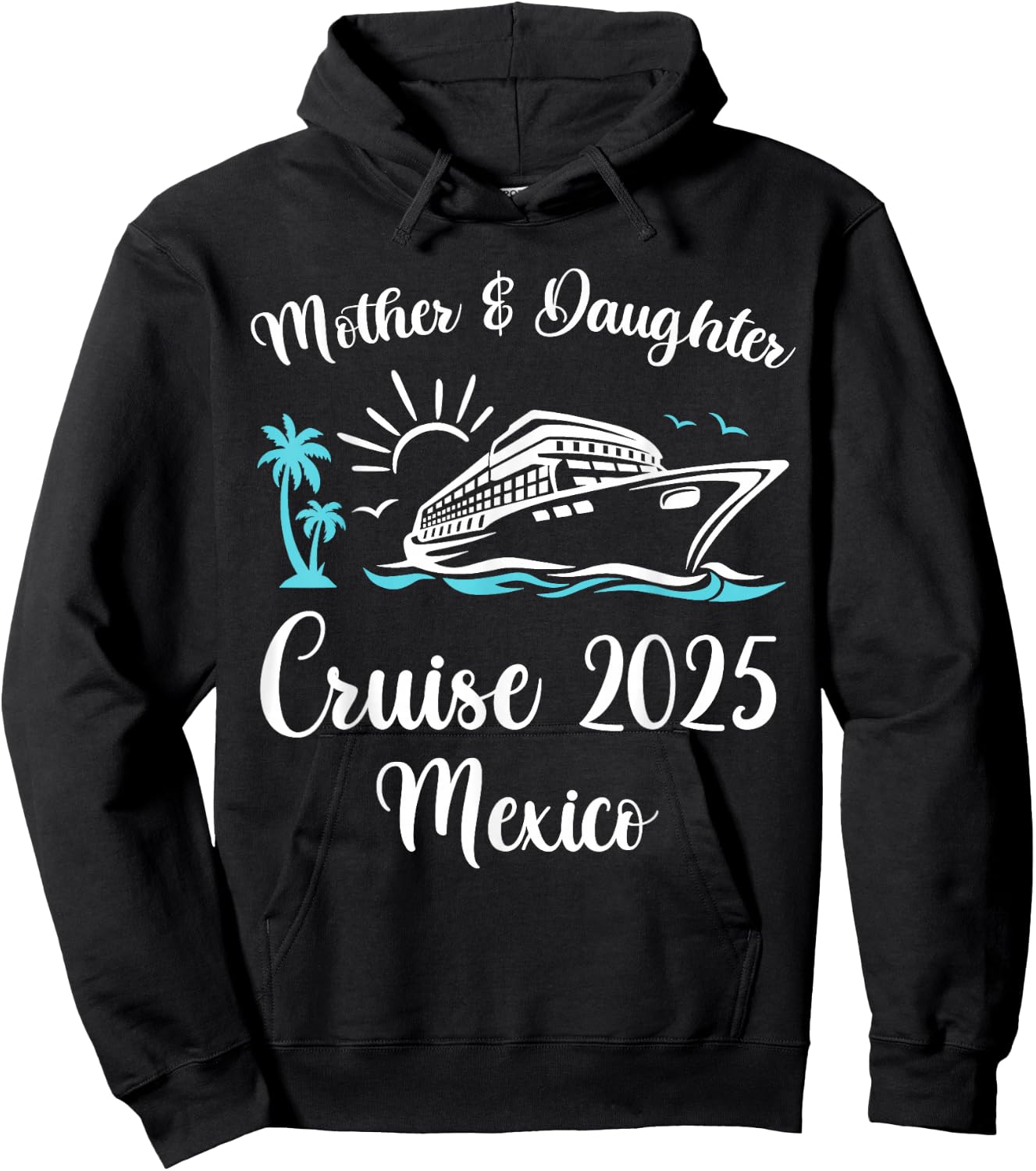 Mother Daughter Trip 2025 Mexico Cruise Vacation Matching Hoodie - Hoodie | Black
