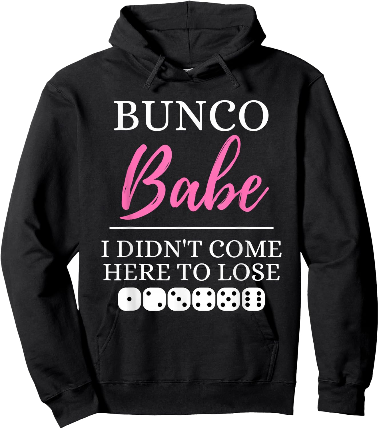 Bunco Babe I Didn't Come Here to Lose Funny Bunco Game Night Hoodie - Hoodie | Black