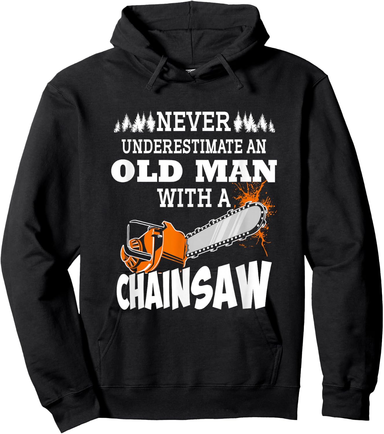 Logger Never Underestimate An Old Man With A Chainsaw Hoodie - Hoodie | Black