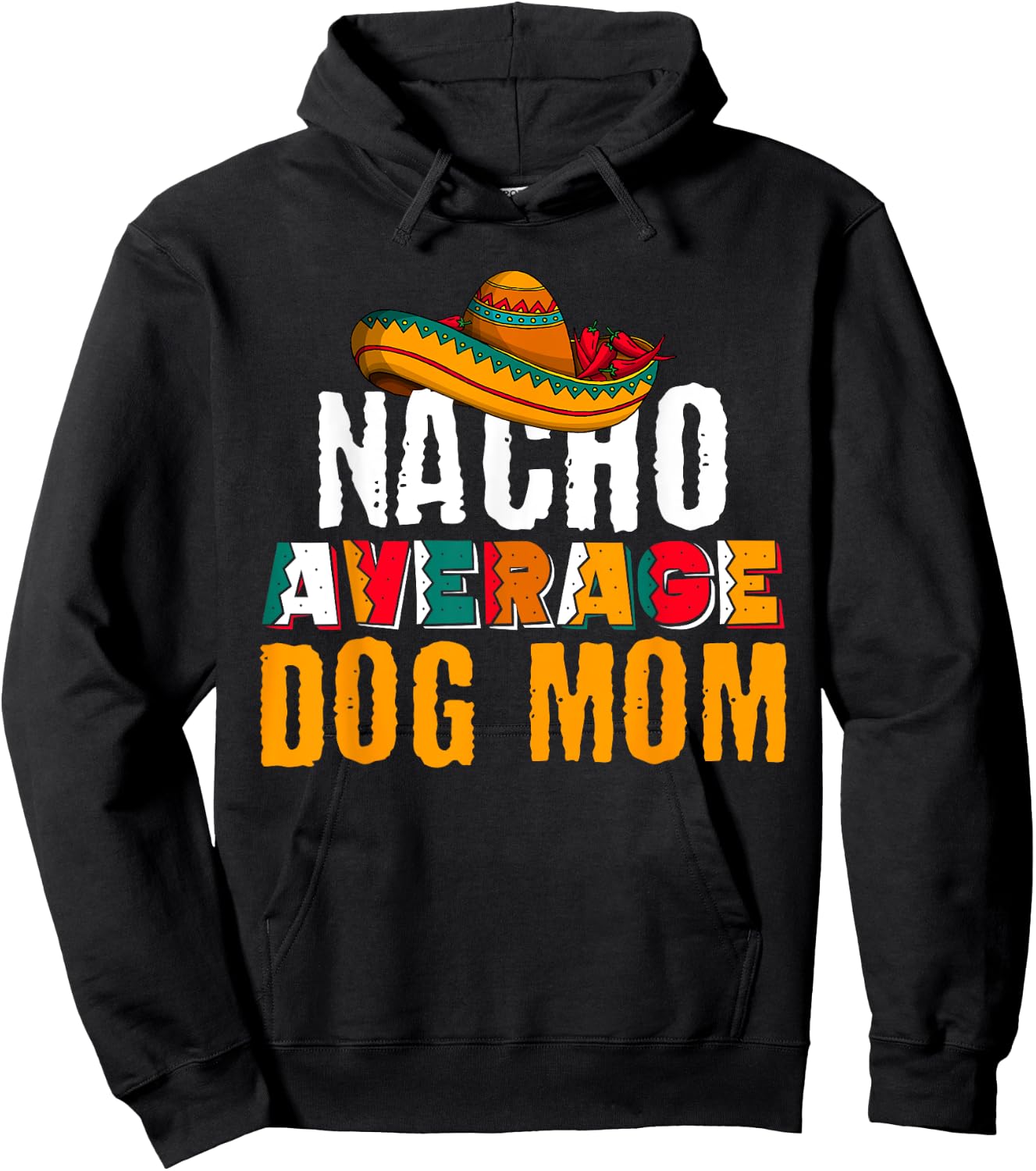 Nacho Average Dog Mom Cinco De Mayo Funny Mexican Latin Hoodie - Hoodie | Black