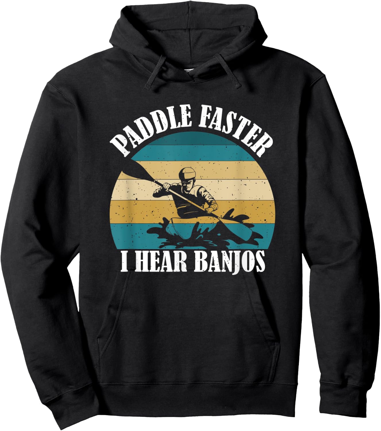 Canoe Camping Paddling Rafting Paddle Faster I Hear Banjos Hoodie - Hoodie | Black