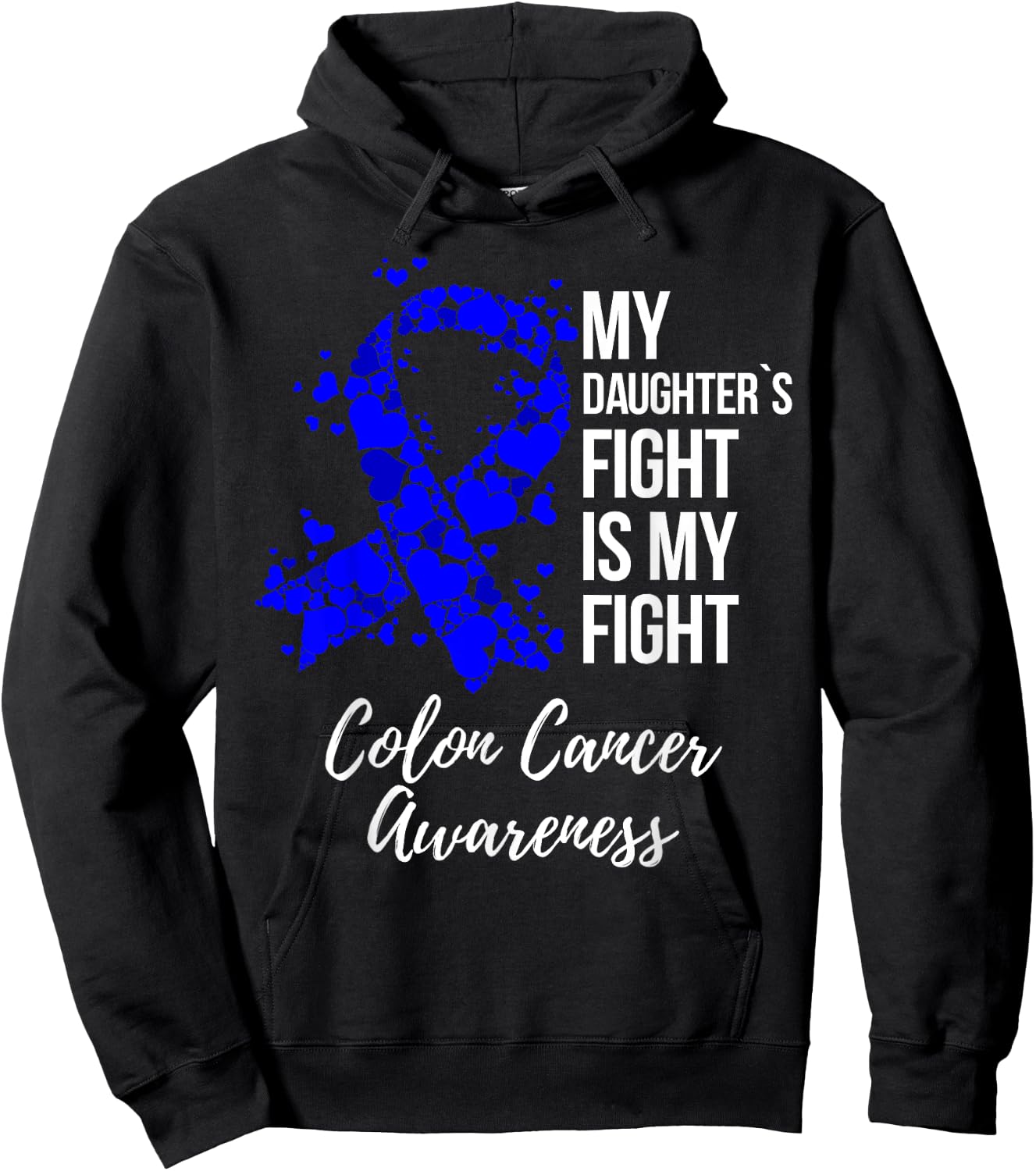 My Daughter’s Fight Is My Fight Colon Cancer Awareness Hoodie - Hoodie | Black