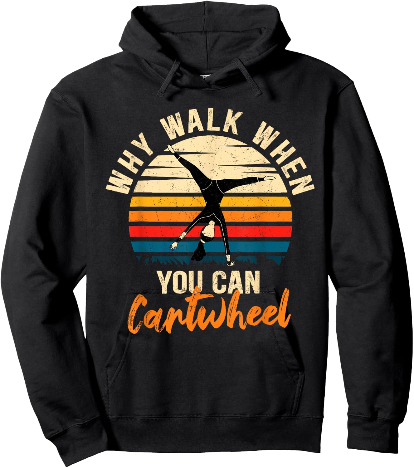 Why Walk When You Can Cartwheel - Funny Tumbling Girl Hoodie - Hoodie | Black
