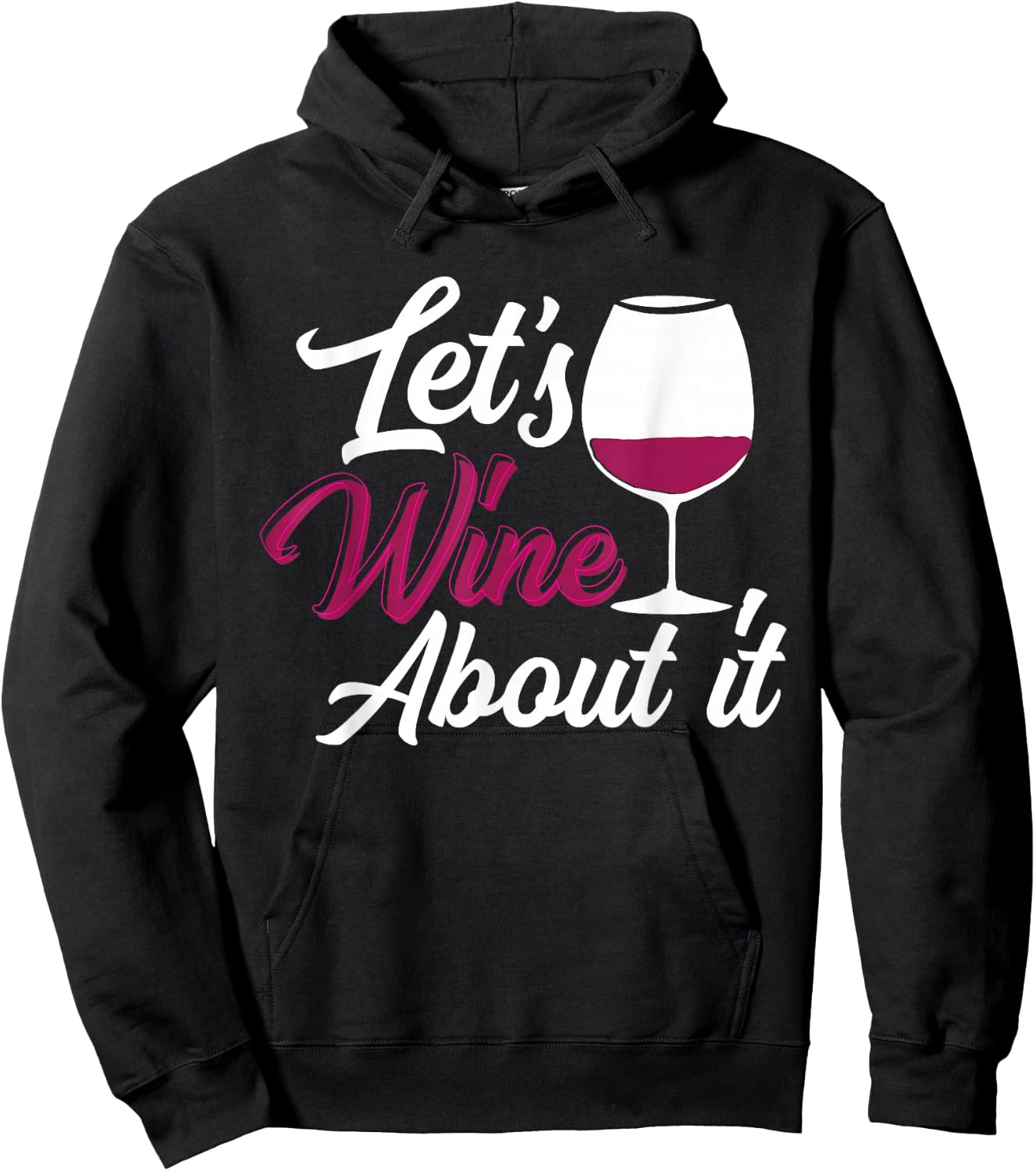 Let's Wine About It - Funny Woman Wine Hoodie - Hoodie | Black