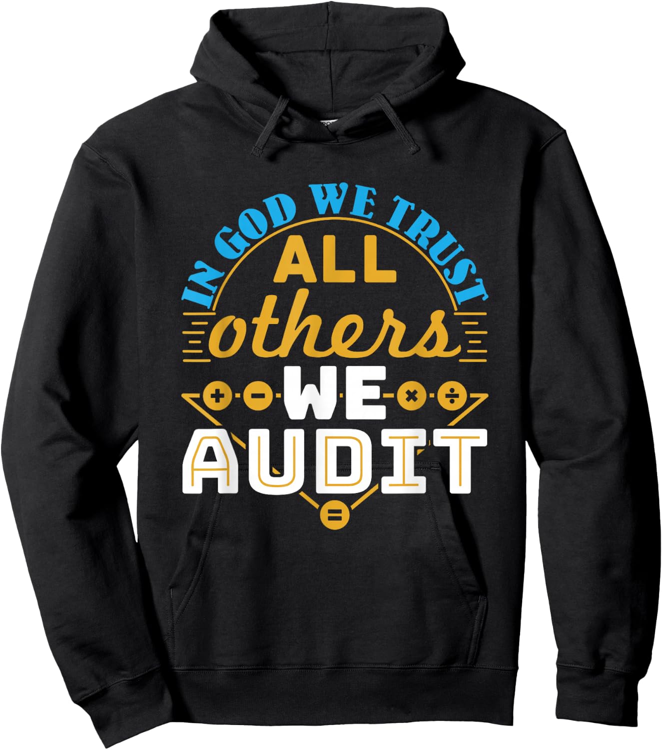 Auditor Accounting in God We Trust All Others We Audit Hoodie - Hoodie | Black