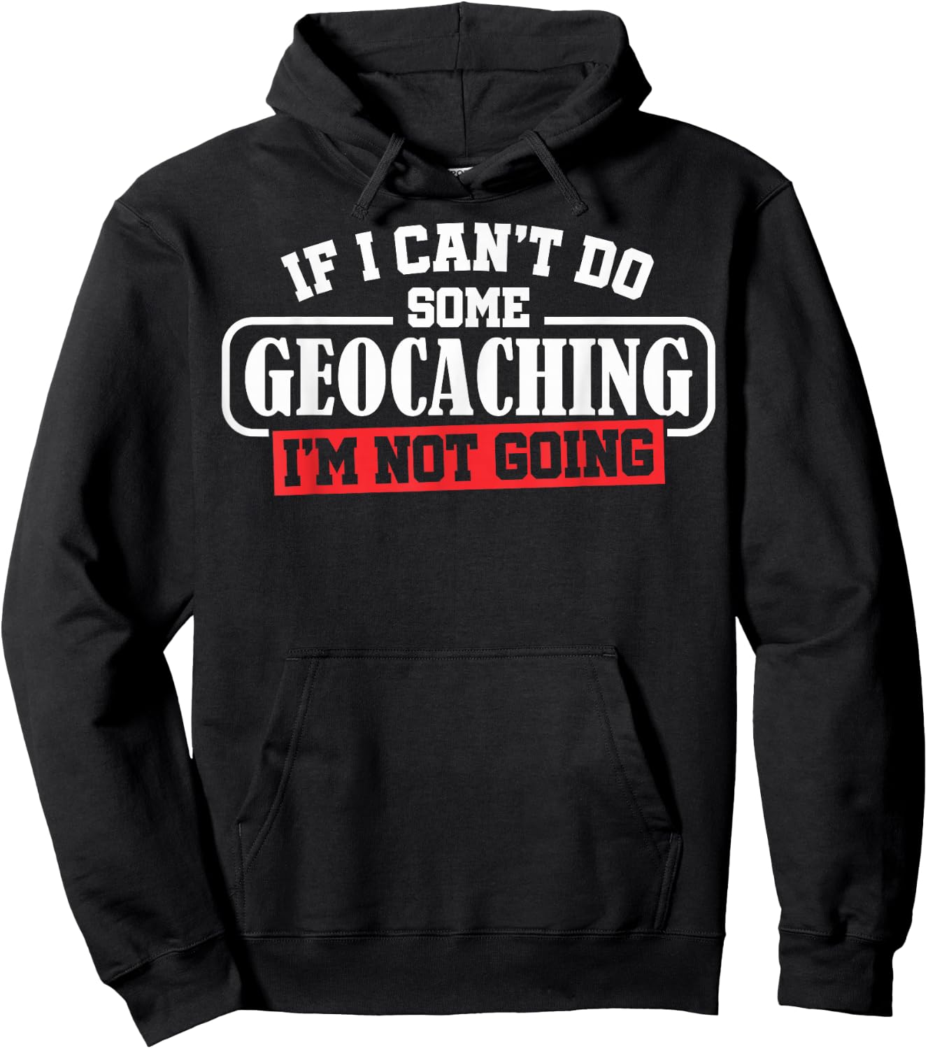 Geocaching Geocachers Geocache If I Can't Do Some Geocaching Hoodie - Hoodie | Black