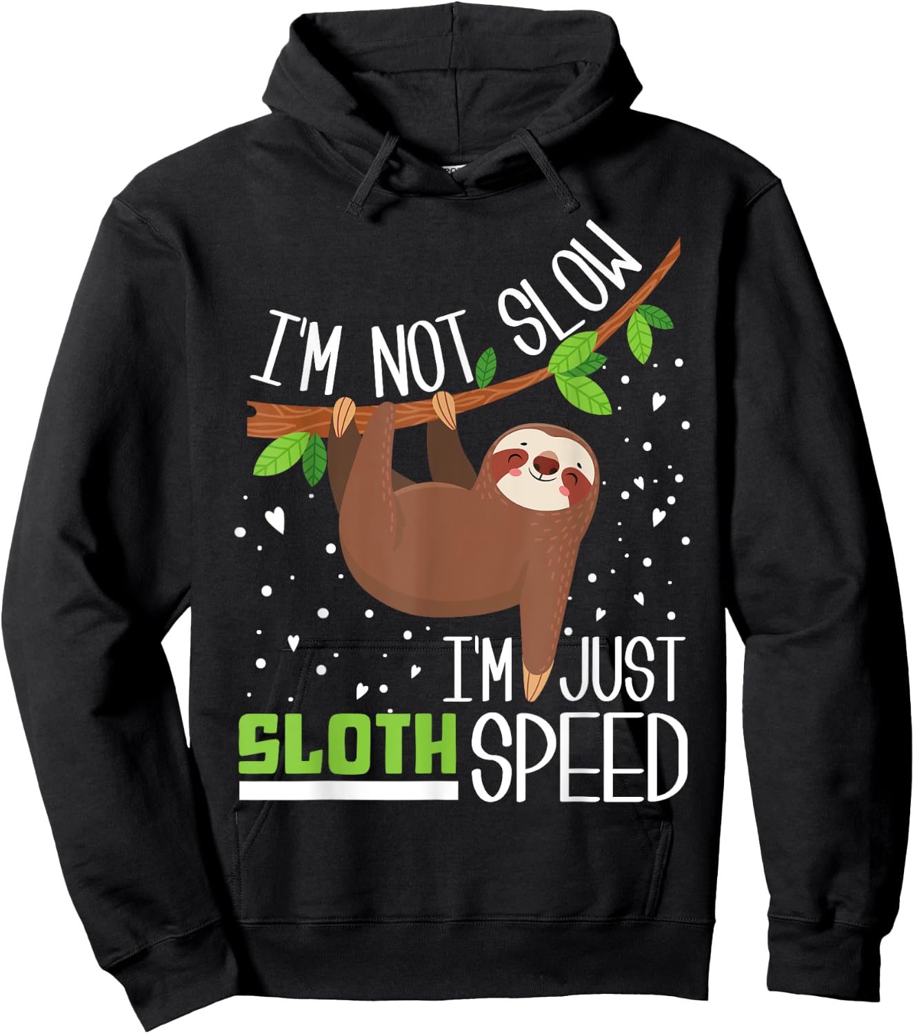 I'm not Slow I'm Just Sloth Speed Funny Hoodie - Hoodie | Black