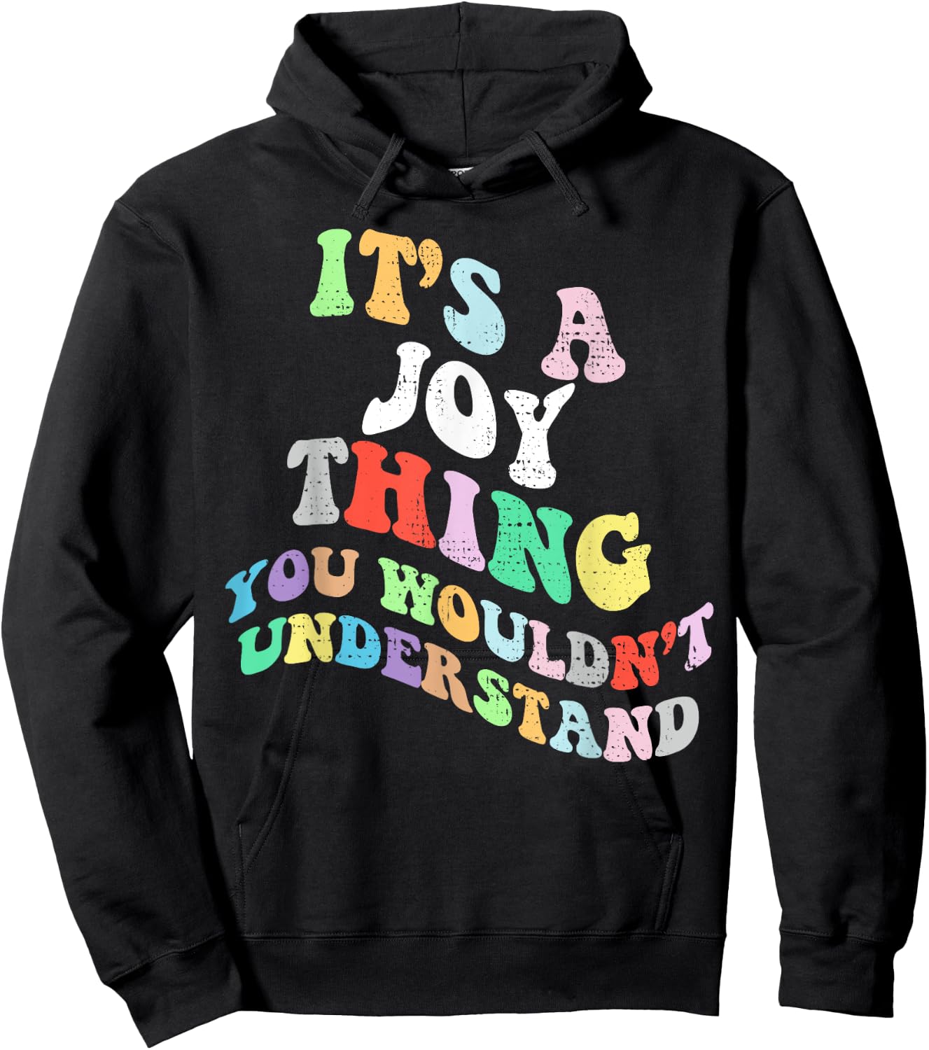 Retro Groovy Its a Joy Thing You Wouldnt Understand Hoodie - Hoodie | Black