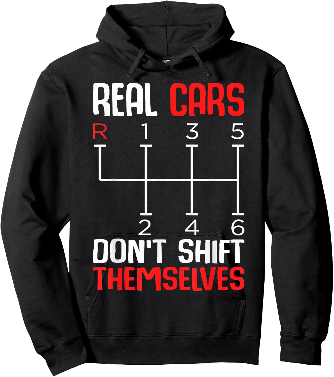 Real Cars Don't Shift Themselves 6 Speed Manual Transmission Hoodie - Hoodie | Black