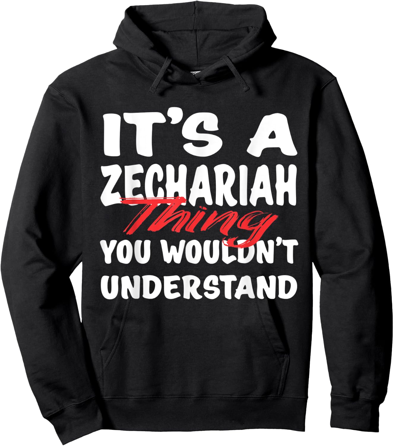 It's A Zechariah Thing You Wouldn't Understand Funny Gift Hoodie - Hoodie | Black