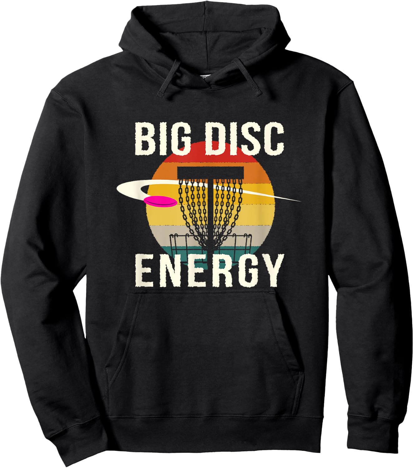Big Disc Energy Disc Golf Sports Disc Golfer Sports Lover Hoodie - Hoodie | Black