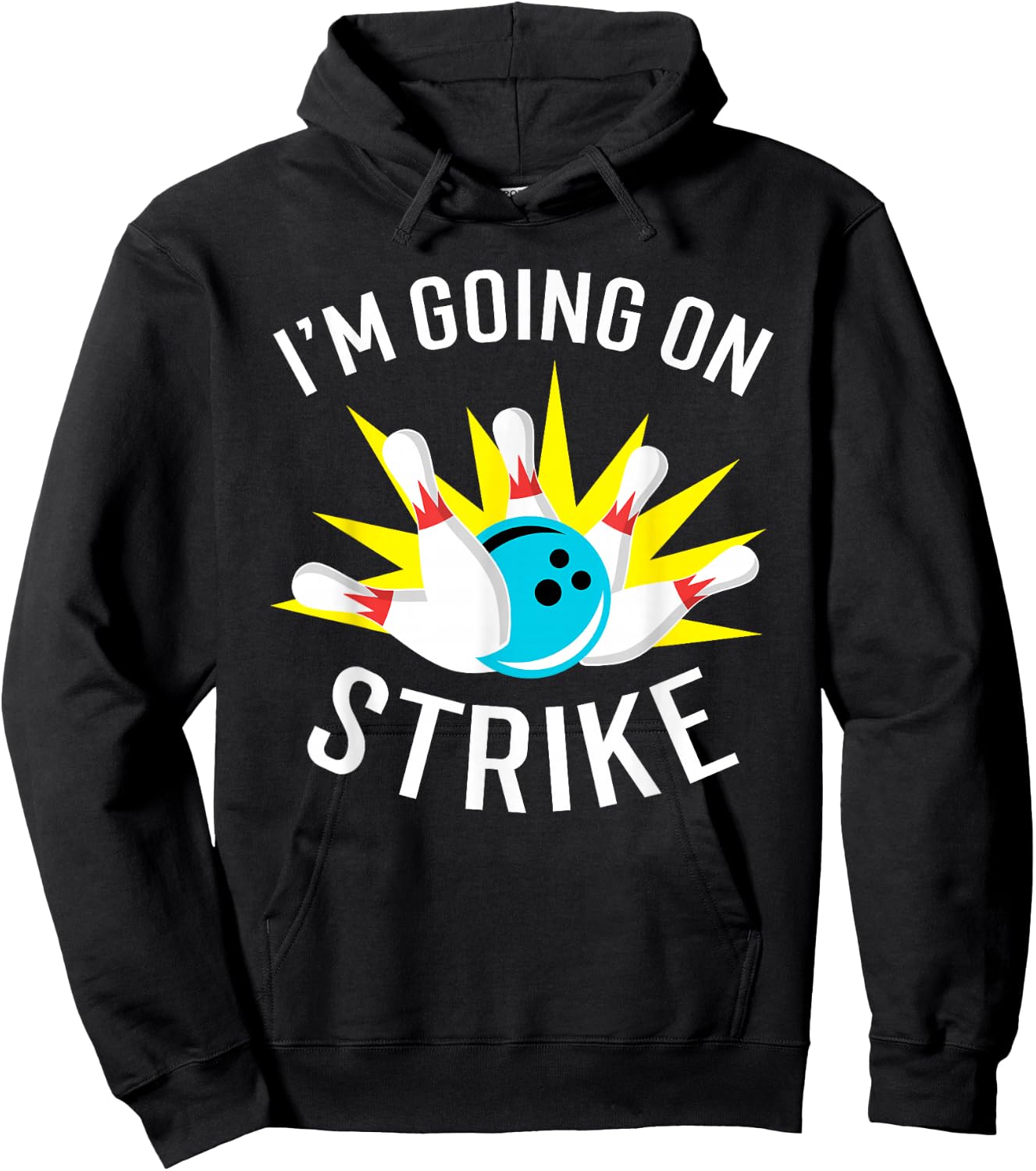 I'm Going On Strike Bowling Hoodie - Hoodie | Black