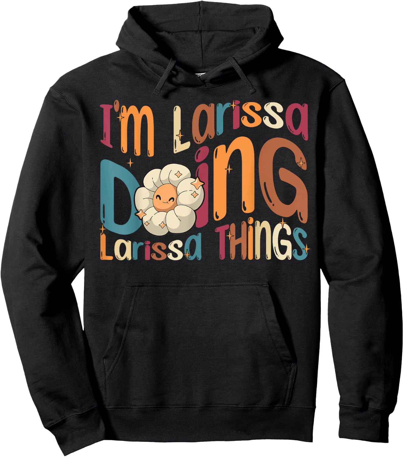 I'm Larissa Doing Larissa Things Funny Groovy Retro Larissa Hoodie - Hoodie | Black