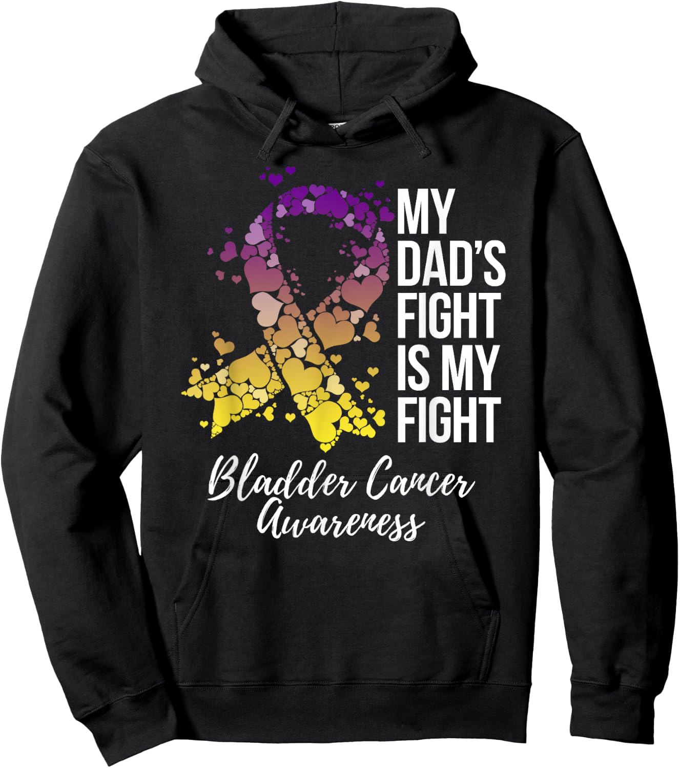 My Dad’s Fight Is My Fight Bladder Cancer Awareness Hoodie - Hoodie | Black