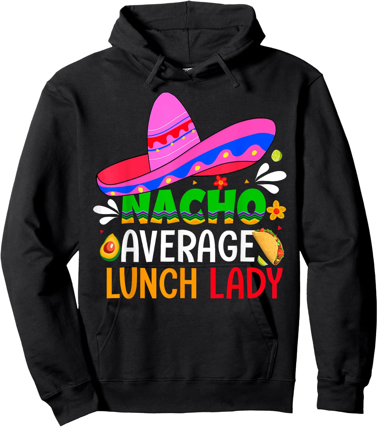 Nacho Average Lunch Lady Shirt Cinco De Mayo Fiesta Mexican Hoodie - Hoodie | Black