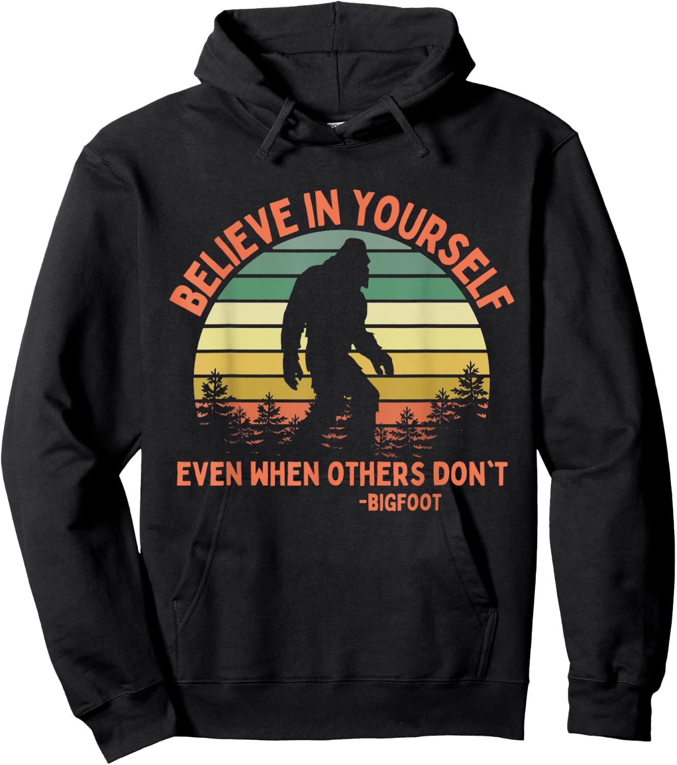 Bigfoot Funny Believe In Yourself Sasquatch Motivation Hoodie - Hoodie | Black