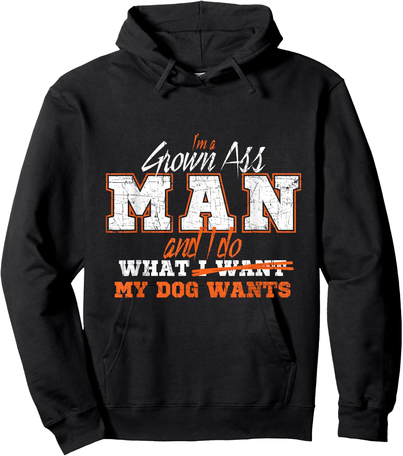 I am an adult man and do what my dog Hoodie - Hoodie | Black