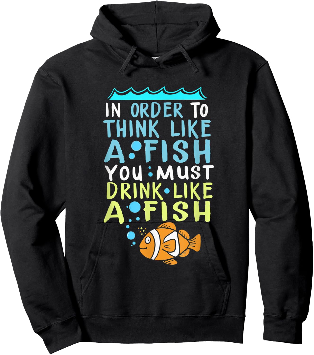 In Order To Think Like A Fish Shirt Fishing Quote Hoodie - Hoodie | Black