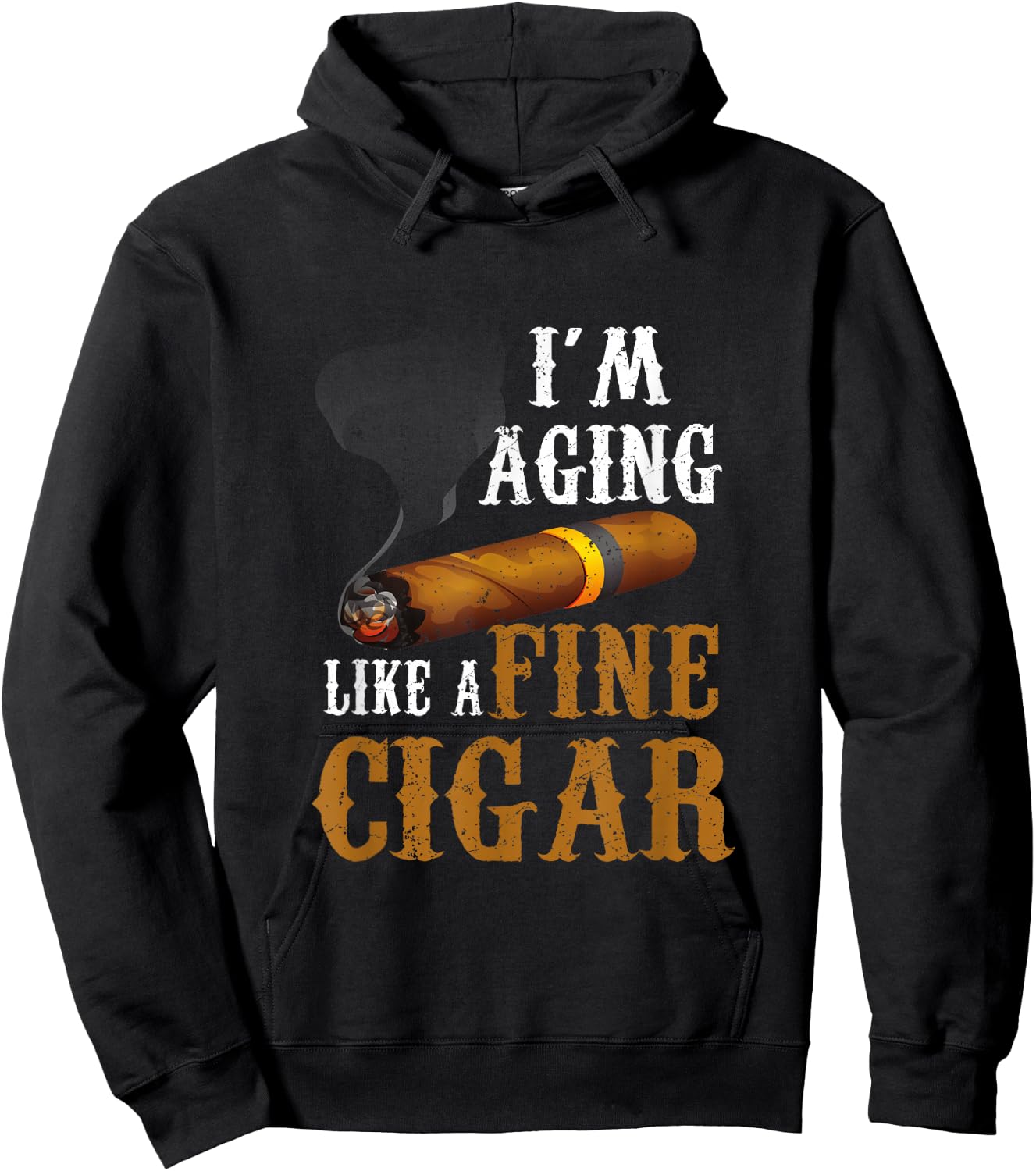 Im Aging Like A Fine Cigar Funny Fathers Day Dad Idea Adult Hoodie - Hoodie | Black