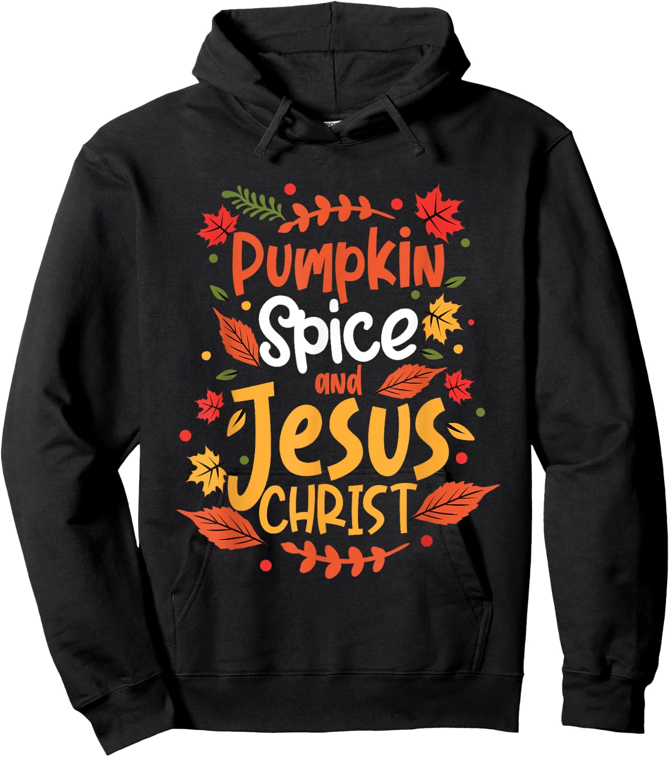 Pumpkin Spice And Jesus Christ Thanksgiving Hoodie - Hoodie | Black