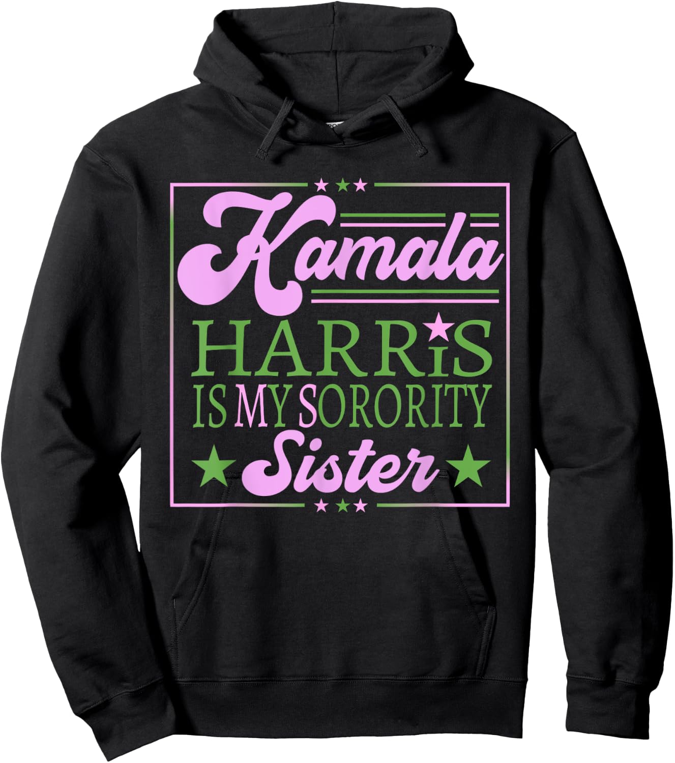 Kamala Harris Is My Sorority Sister Vice President Women Hoodie - Hoodie | Black