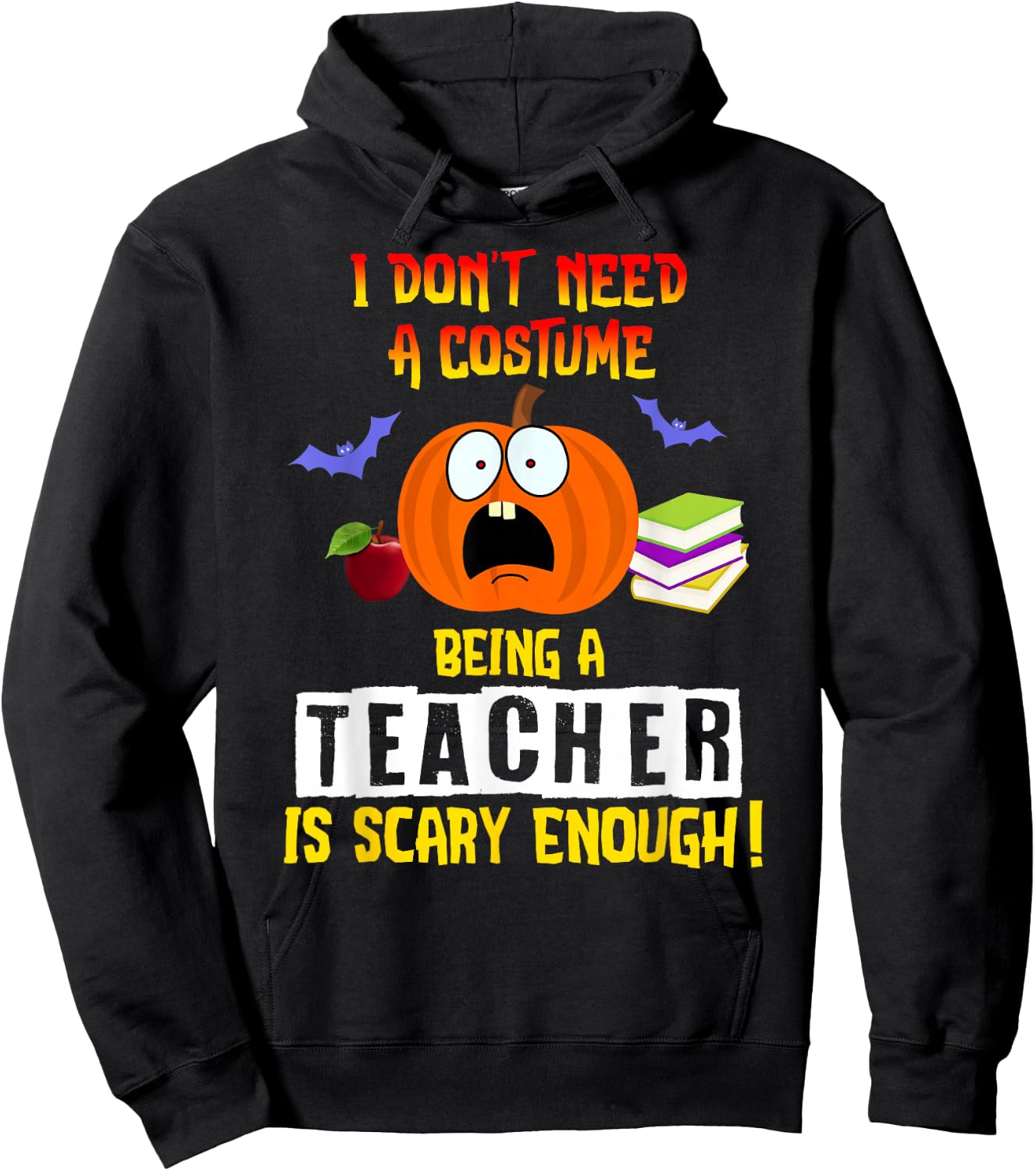 Being a Teacher Is Scary Enough Funny Halloween Hoodie - Hoodie | Black
