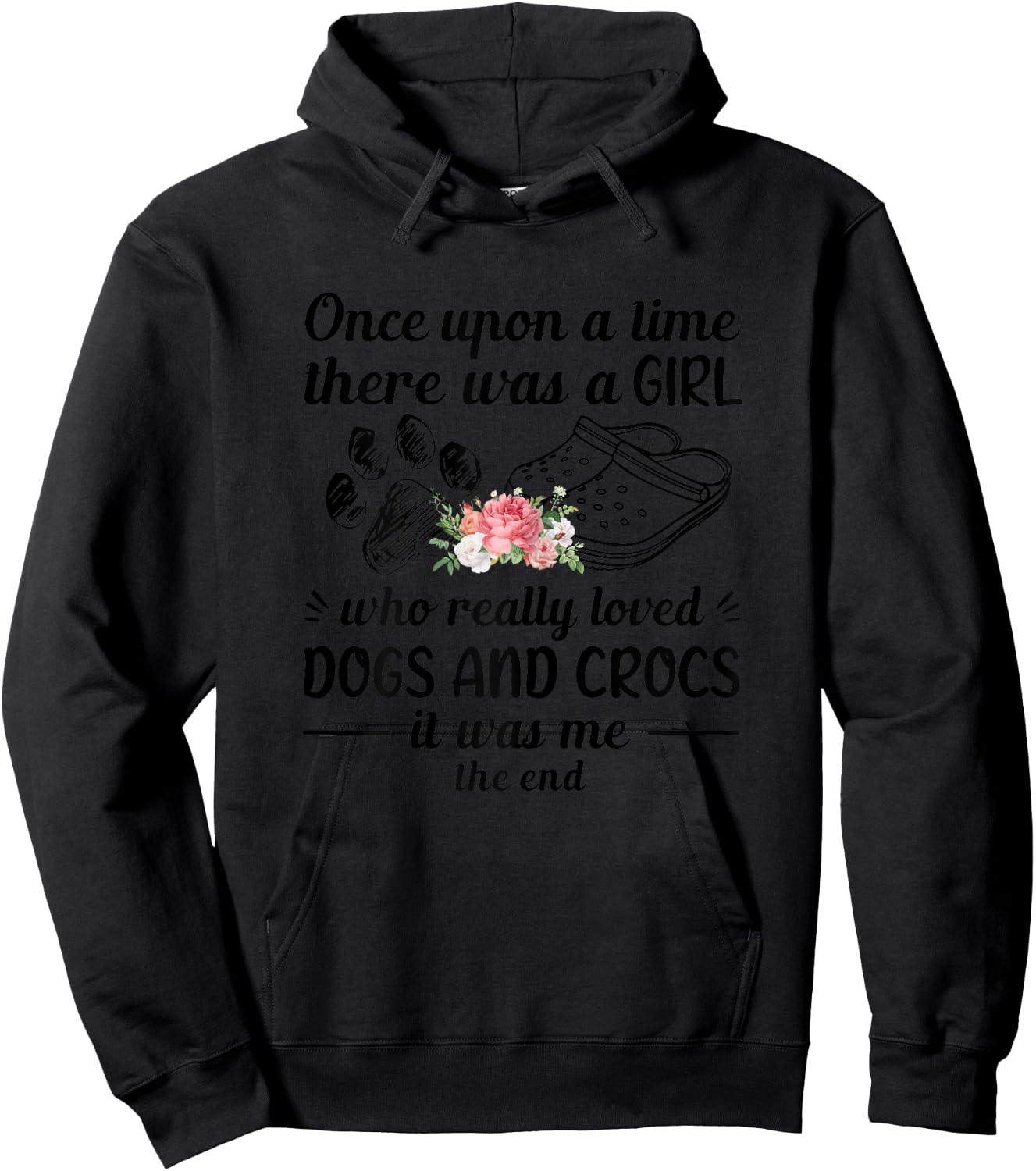 Once Upon A Time There Was A Girl Really Loved Dog & Crocs Hoodie - Hoodie | Black