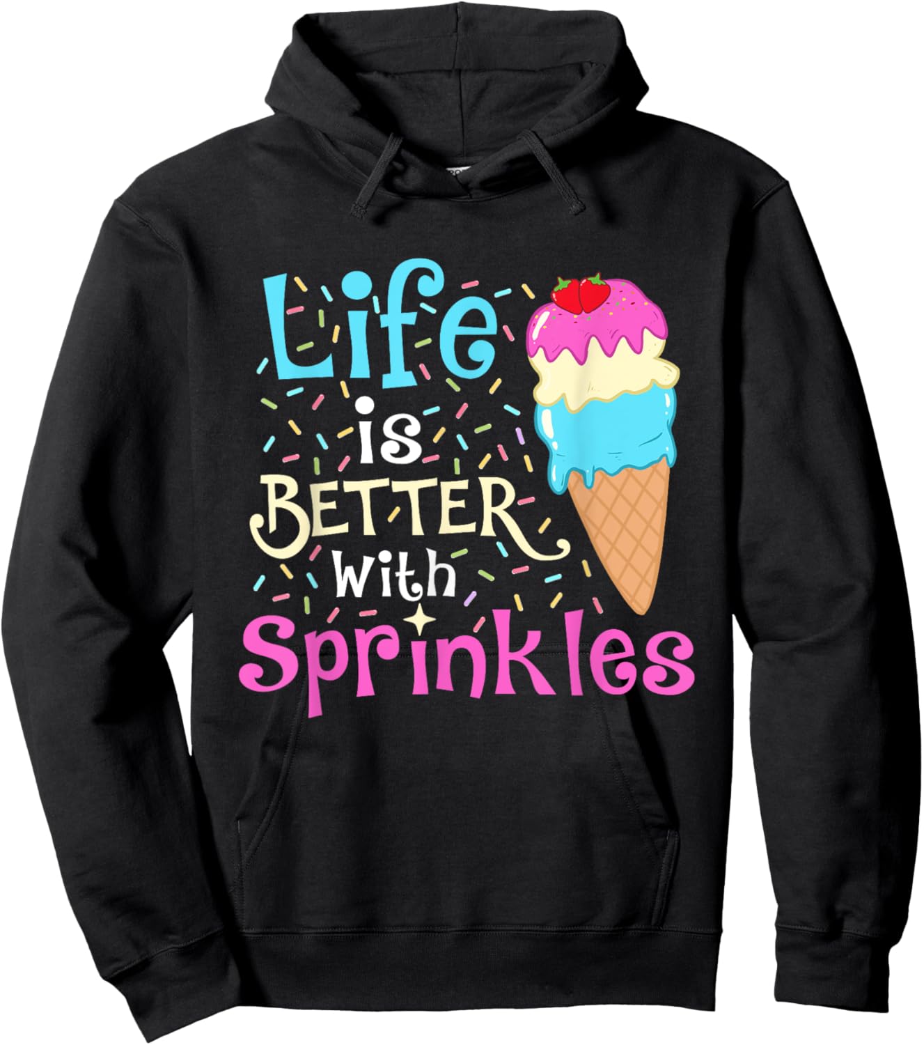 Life is Better With Sprinkles - Ice Cream Lover Gelato Women Girls Kids Hoodie - Hoodie | Black