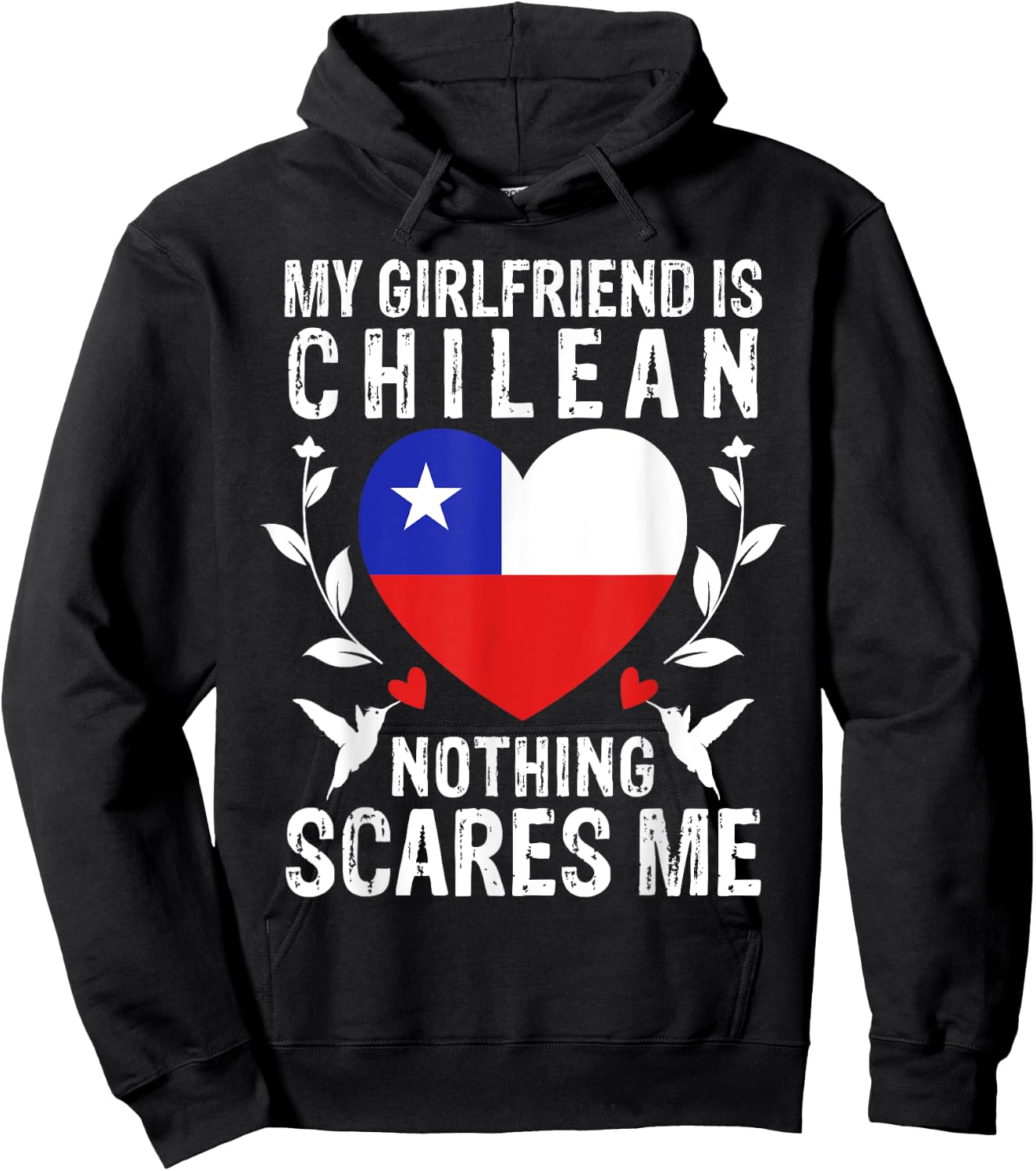 My Girlfriend Is Chilean Nothing Scares Me Chile Flag Hoodie - Hoodie | Black