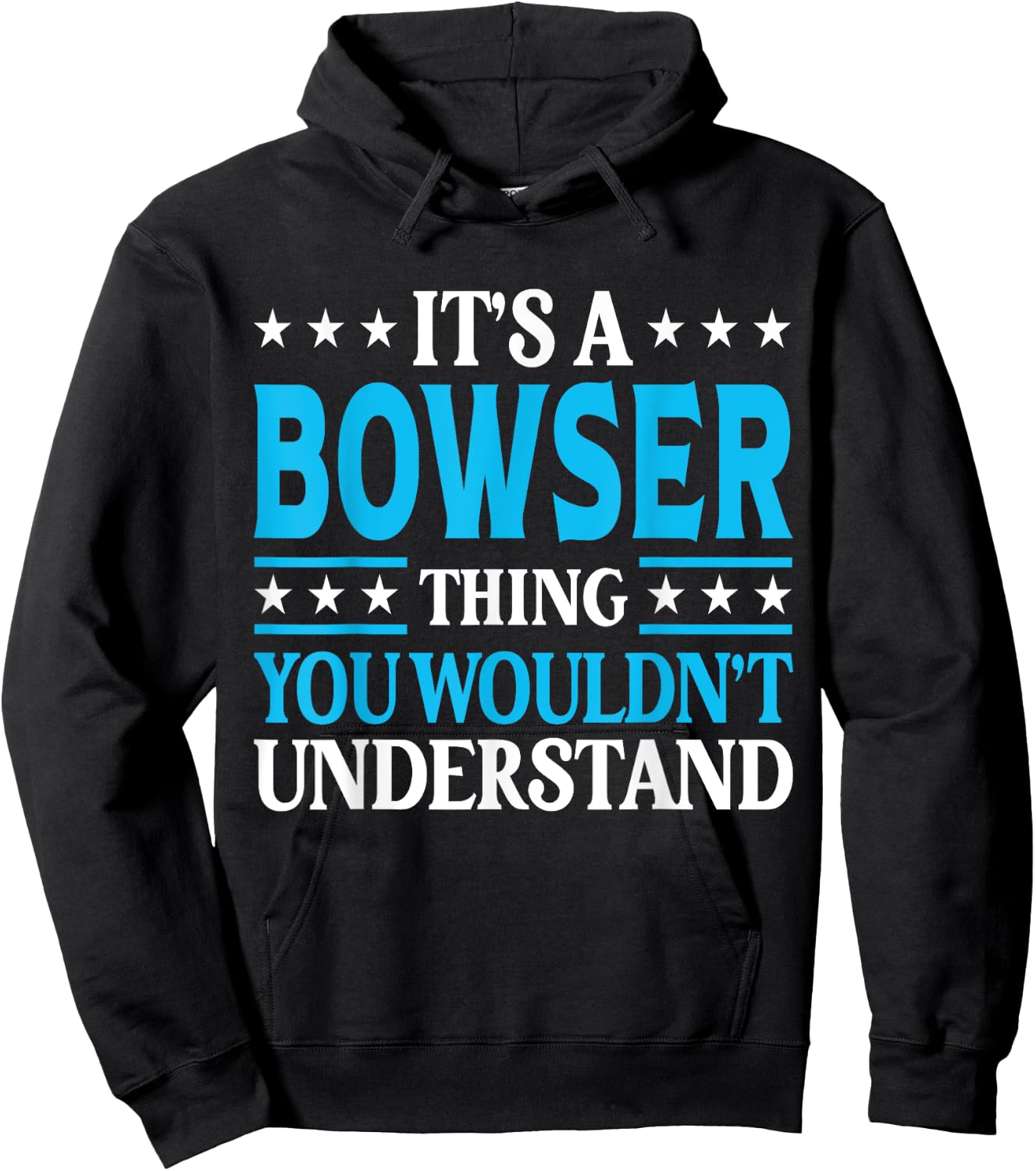 It's A Bowser Thing Surname Funny Family Last Name Bowser Hoodie - Hoodie | Black