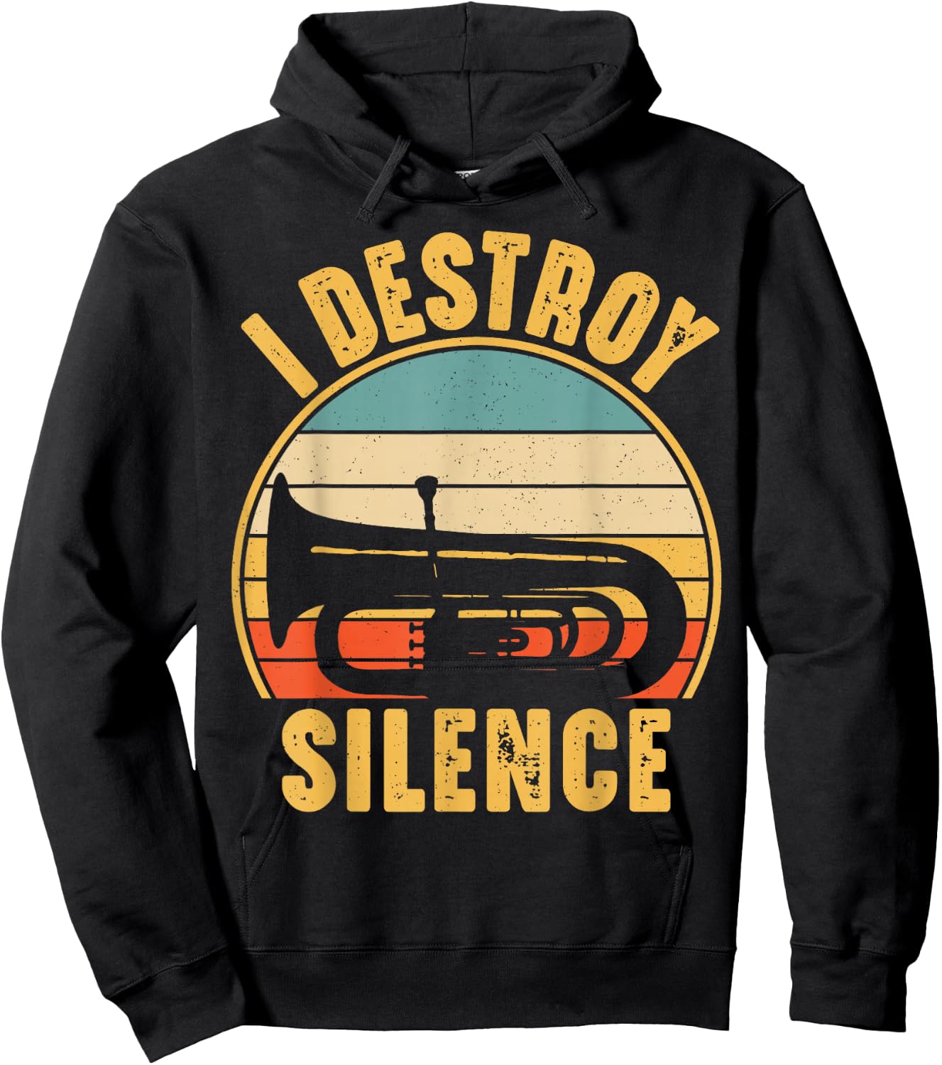 Tuba Player Musical Instrument Funny I Destroy Silence Tuba Hoodie - Hoodie | Black
