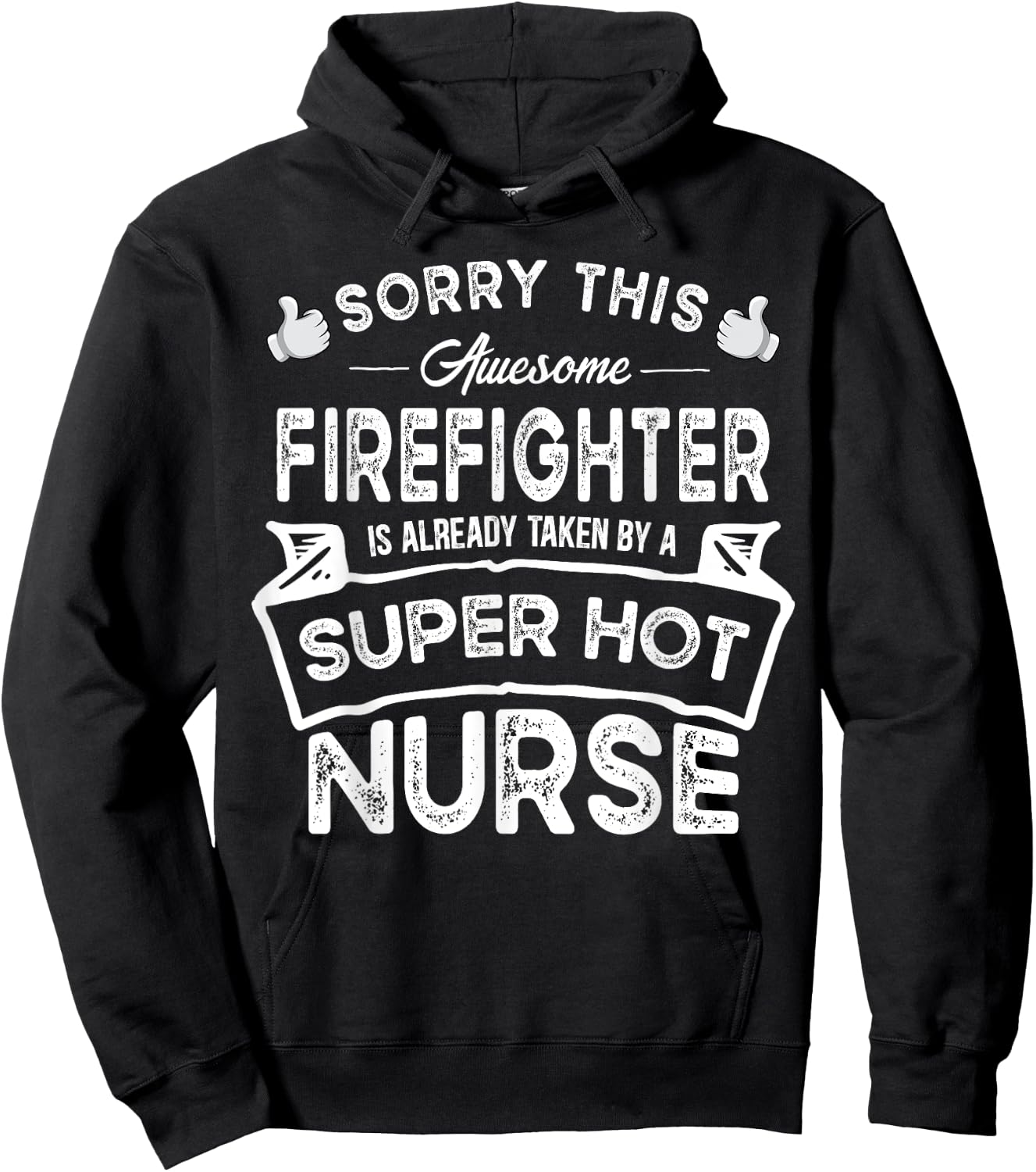 Sorry This Firefighter is Taken by a Nurse | Funny Couple Hoodie - Hoodie | Black