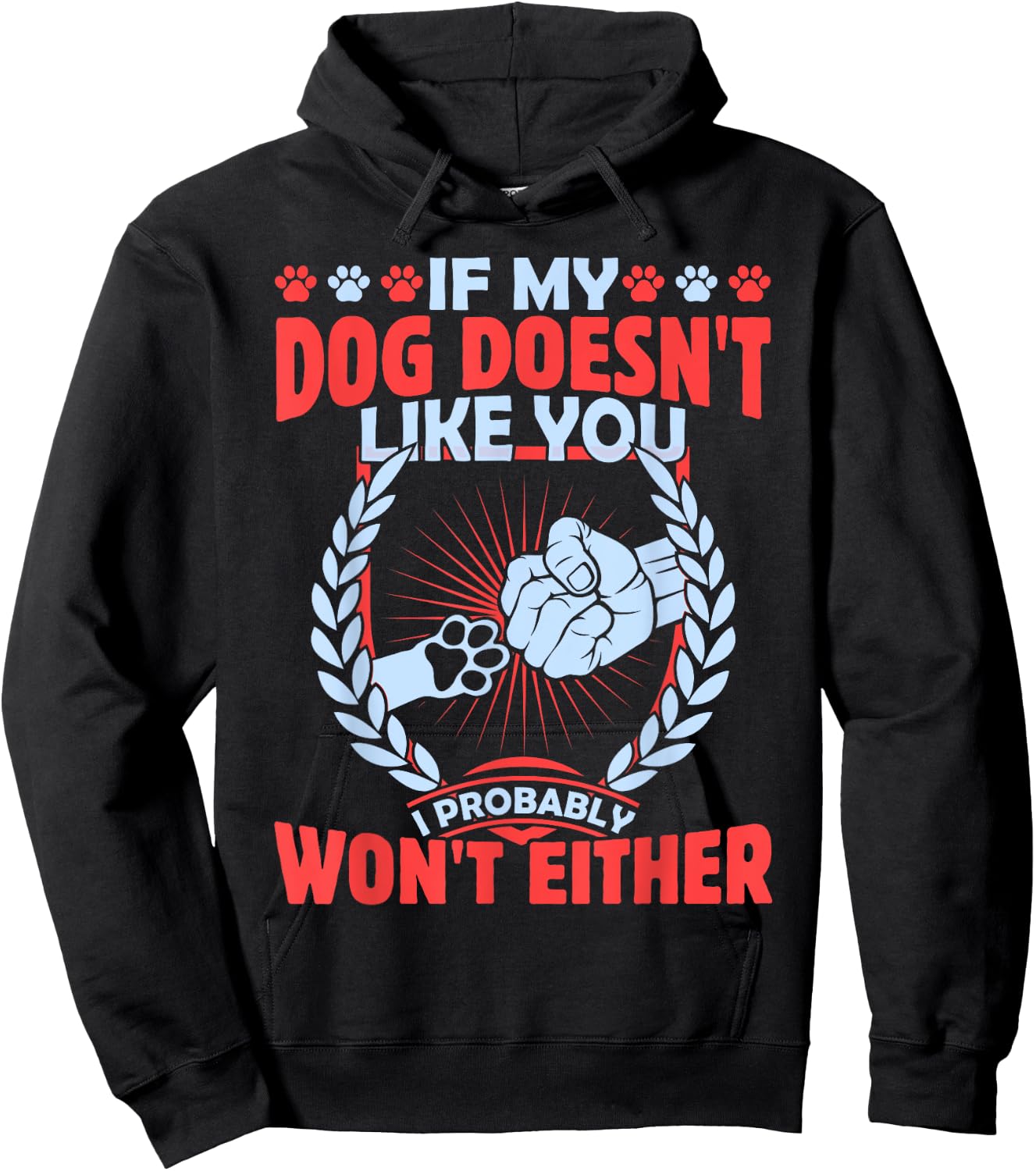 If My Dog Doesn't Like You I Probably Won't Either Pet Hoodie - Hoodie | Black