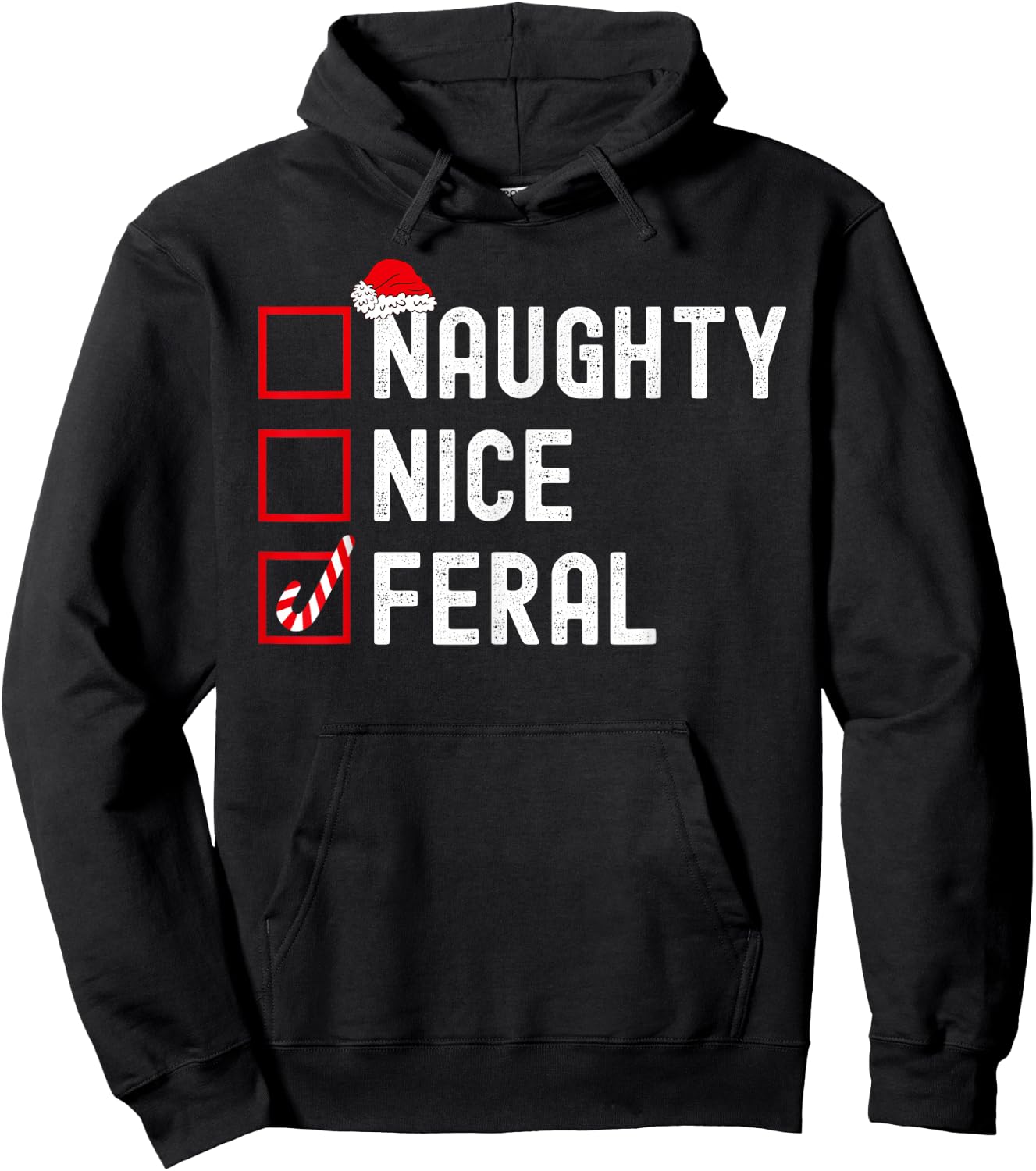 Naughty Nice Or Feral Checklist Funny Christmas List Hoodie - Hoodie | Black