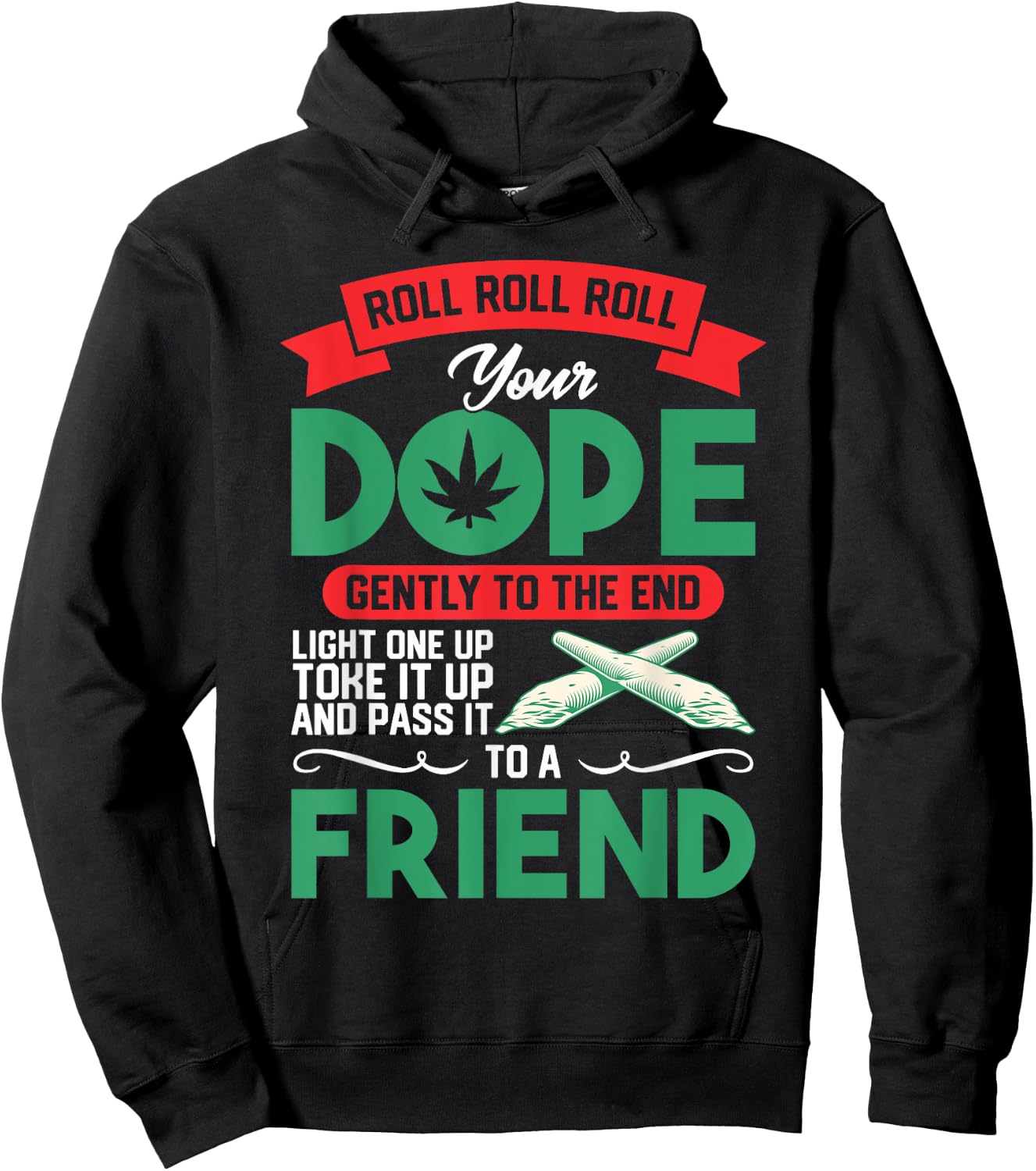Funny Weed 420 Pot Roll Roll Roll Your Joint Friend Hoodie - Hoodie | Black