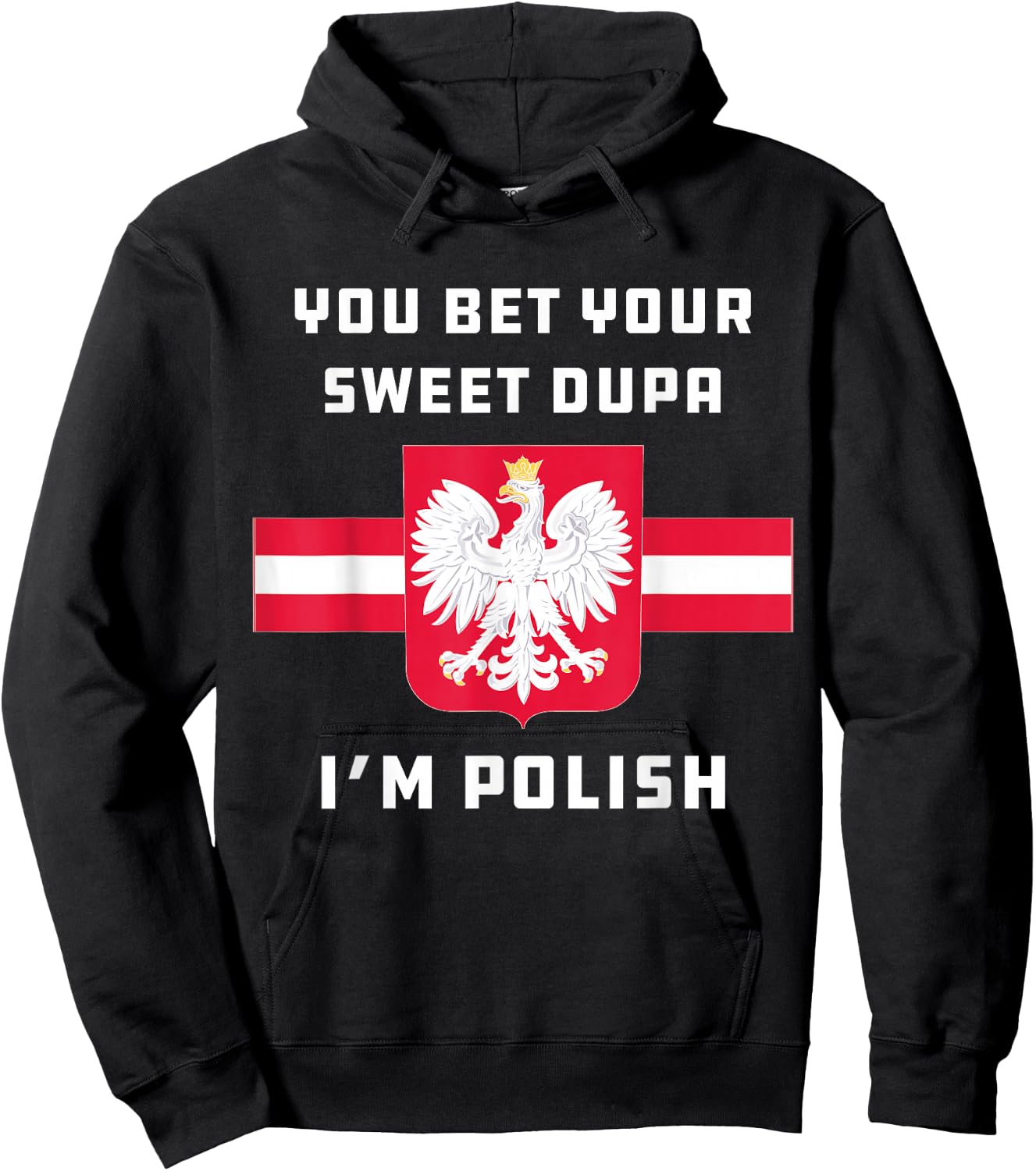 You Bet Your Sweet Dupa I'm Polish Dyngus Orzel Bialy Hoodie - Hoodie | Black