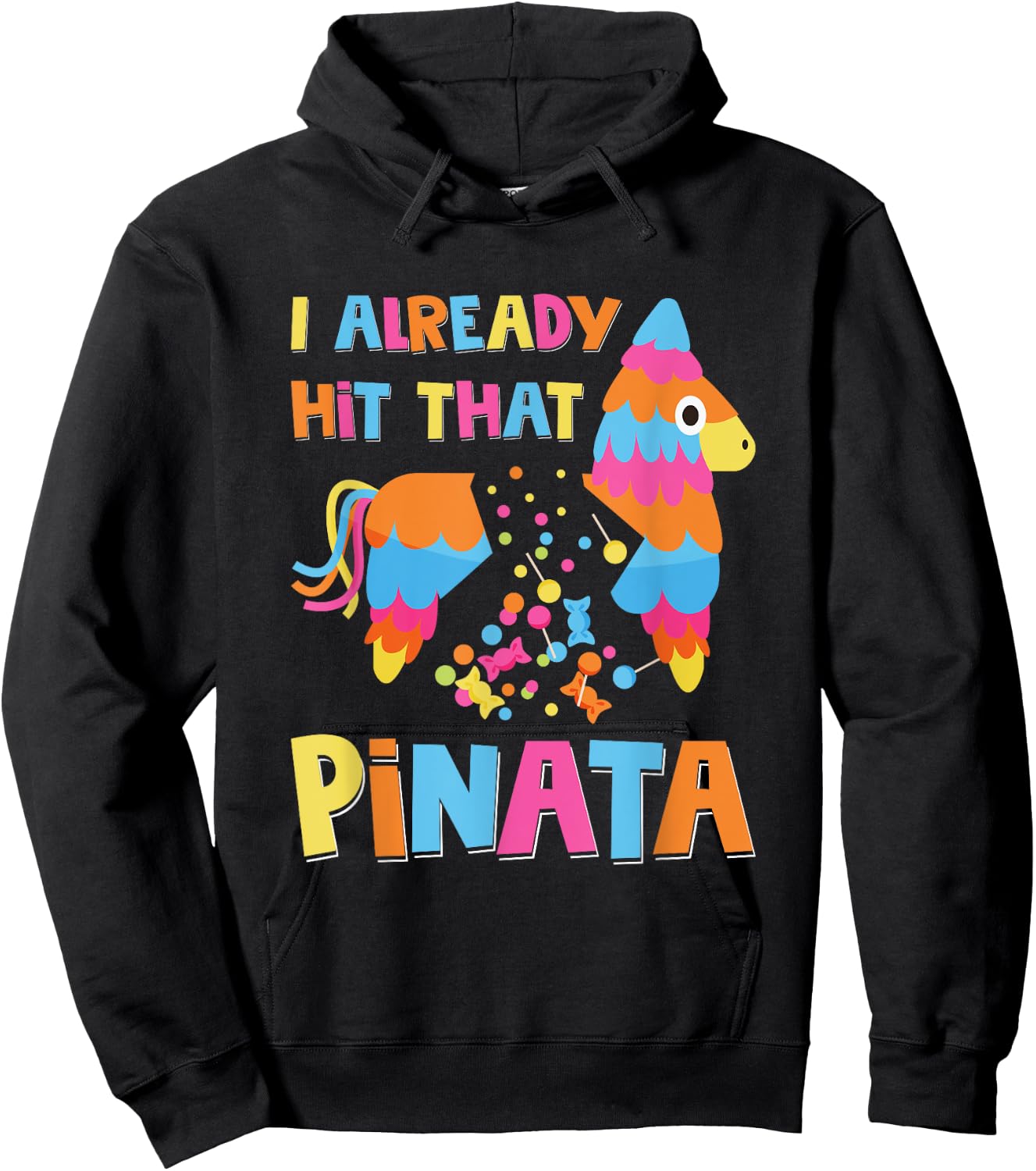 I Already Hit That Pinata Funny Cinco De Mayo Hoodie - Hoodie | Black