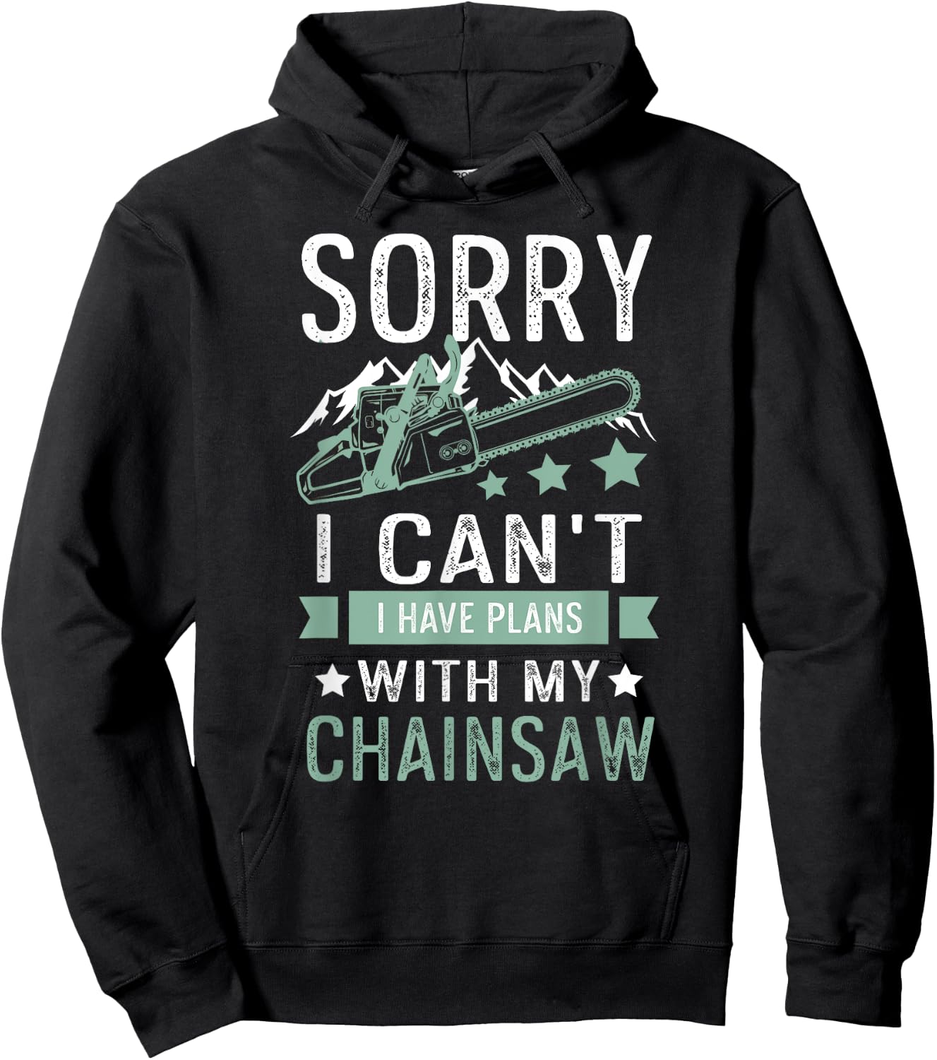 Sorry i can't i have plans with my chainsaw funny Hoodie - Hoodie | Black