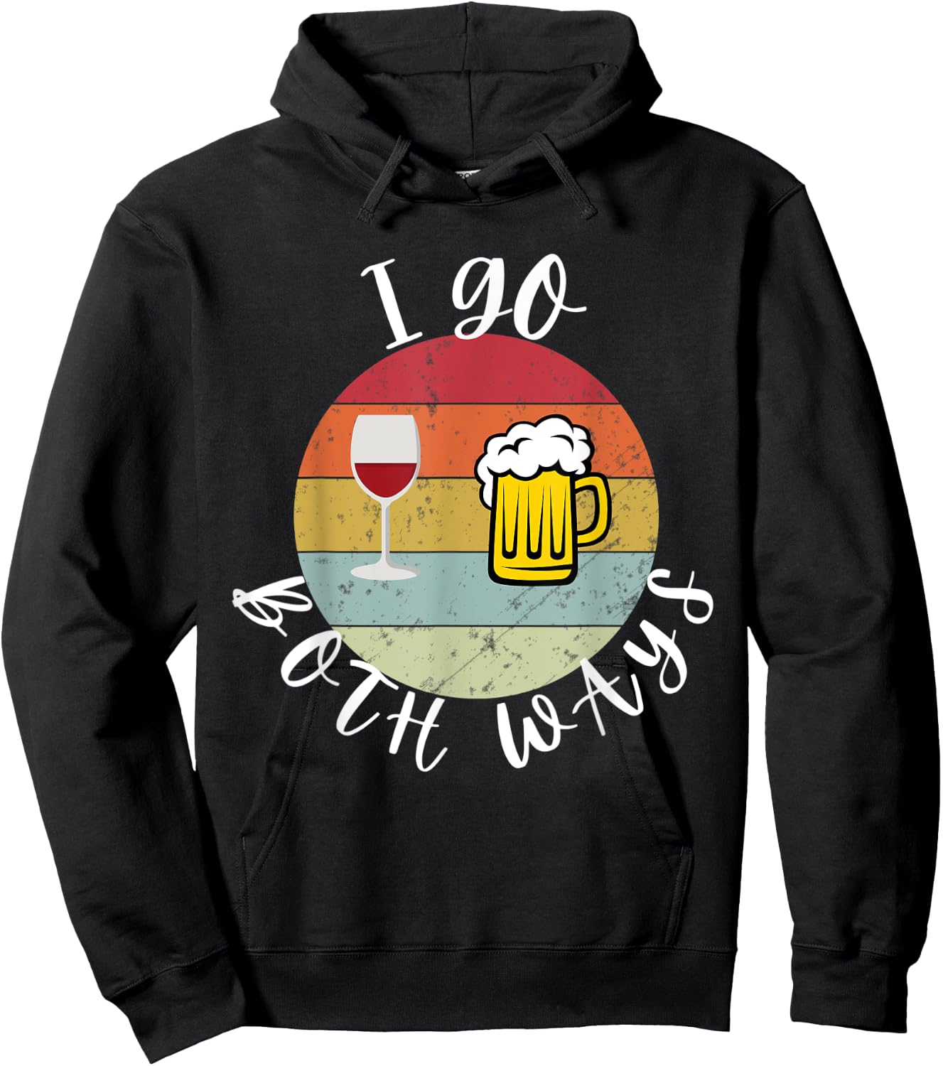 I Go Both Ways Wine Beer Drinking Alcohol Funny Hoodie - Hoodie | Black