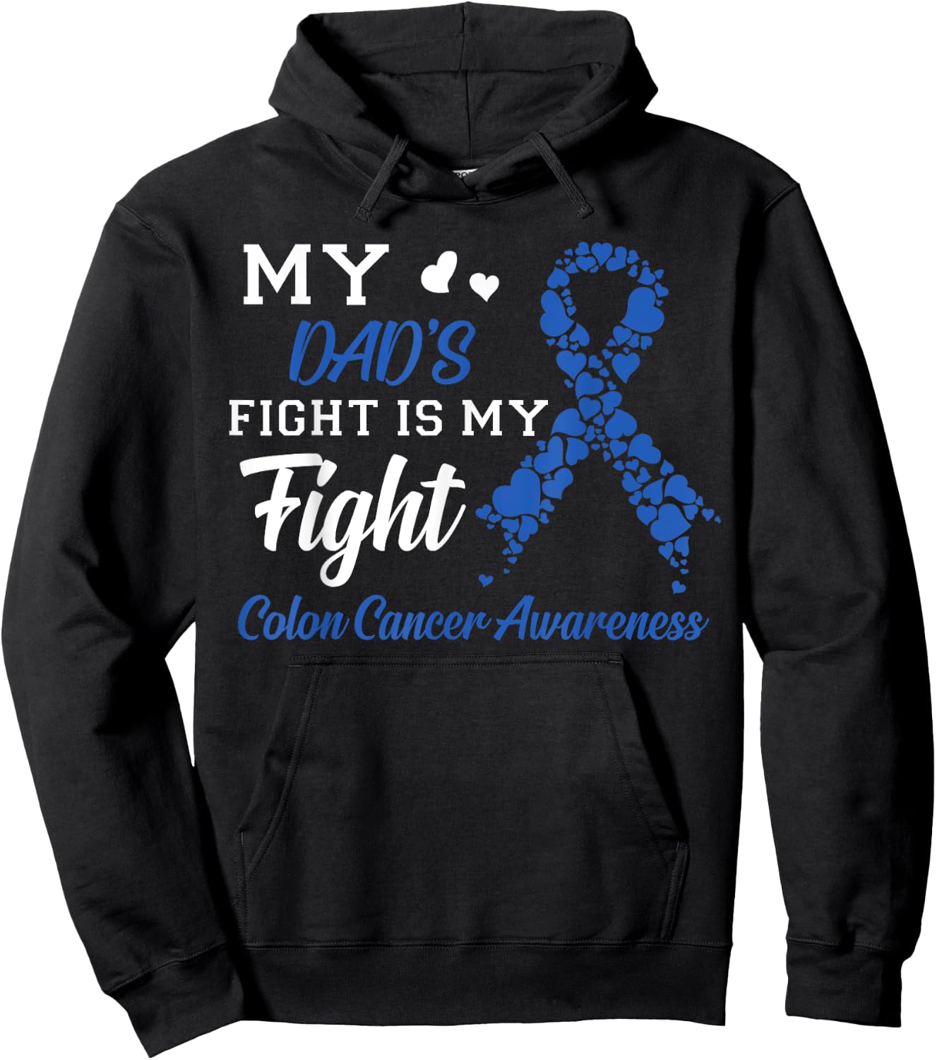 My Dad's Fight Is My Fight Colon Cancer Awareness Hoodie - Hoodie | Black