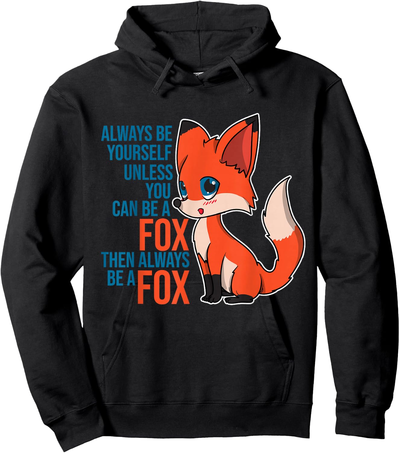 Fox - Always Be Yourself Unless You Can Be A Fox Gift Animal Hoodie - Hoodie | Black