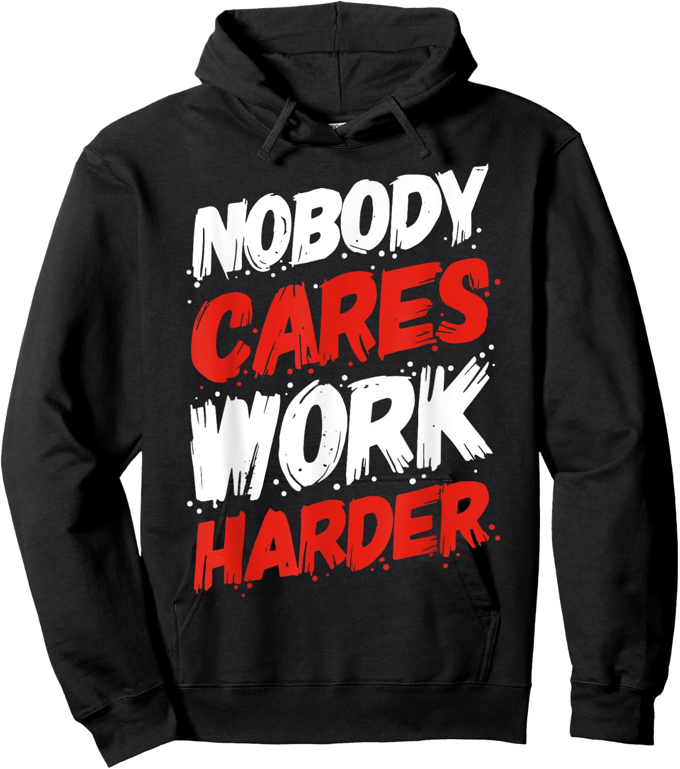 Nobody Cares Work Harder Hoodie - Hoodie | Black