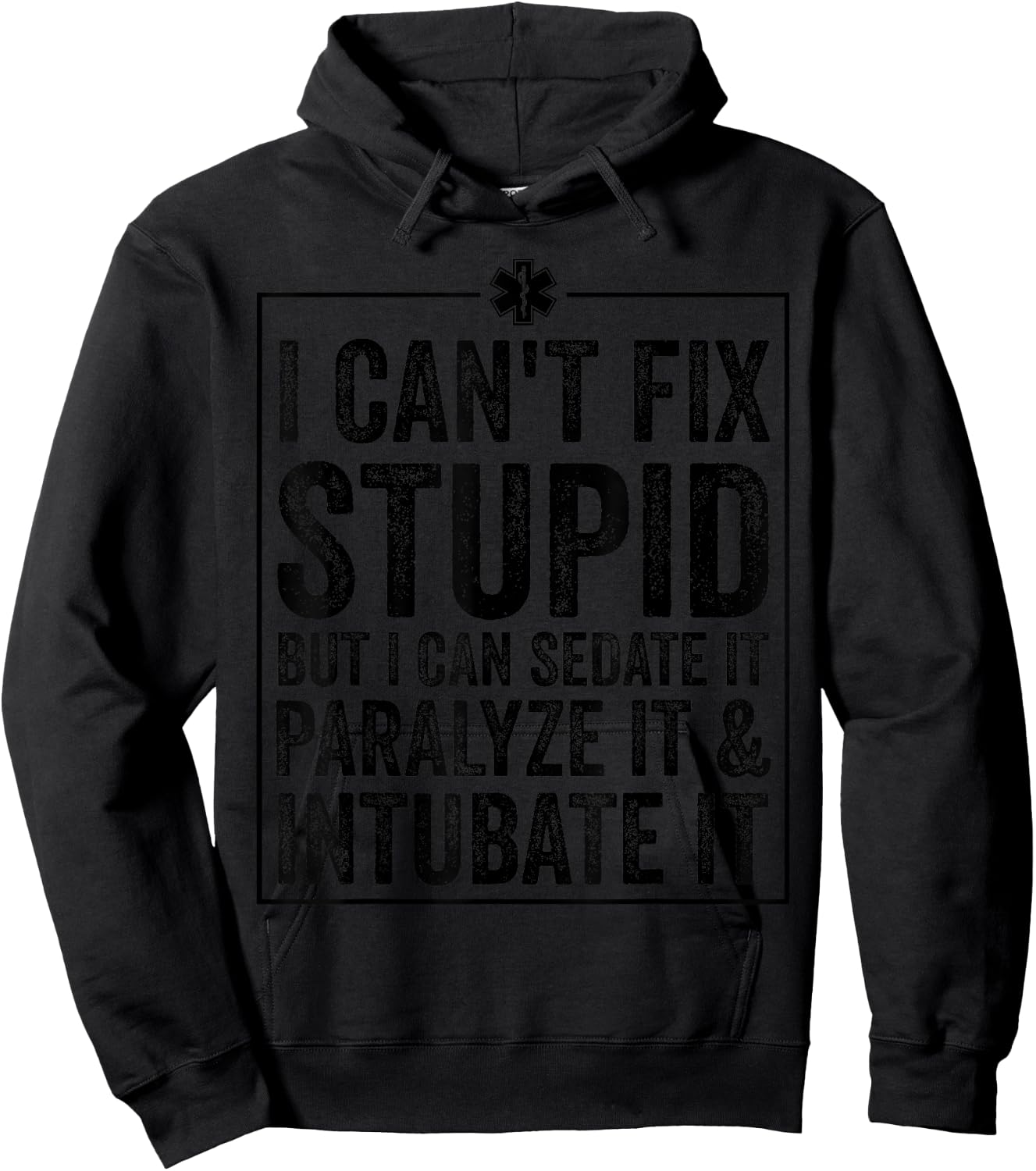 Funny I Can't Fix Stupid Paramedic Gift Men Women Cool EMT Hoodie - Hoodie | Black